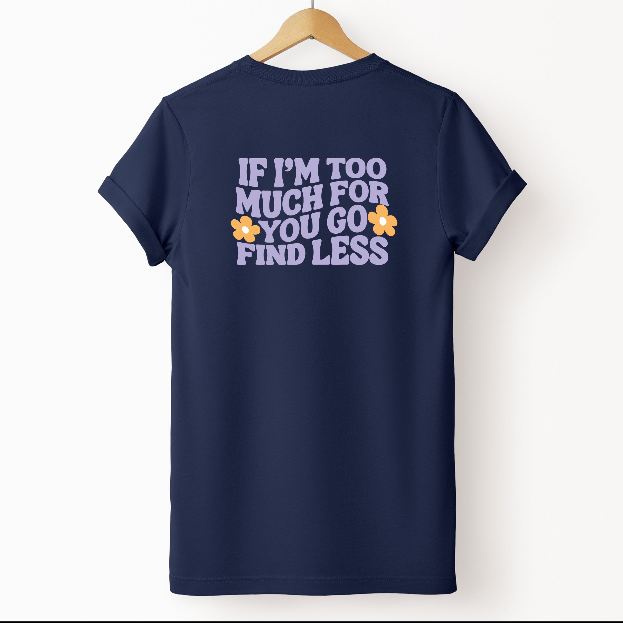 Too Much For You Front And Back - Short Sleeve Tee