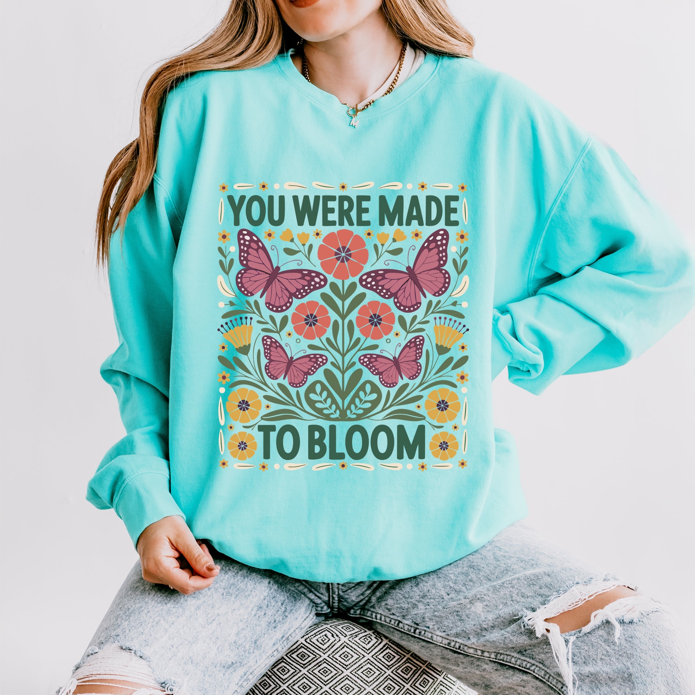 You Were Made To Bloom - Lightweight Garment Dyed Sweatshirt
