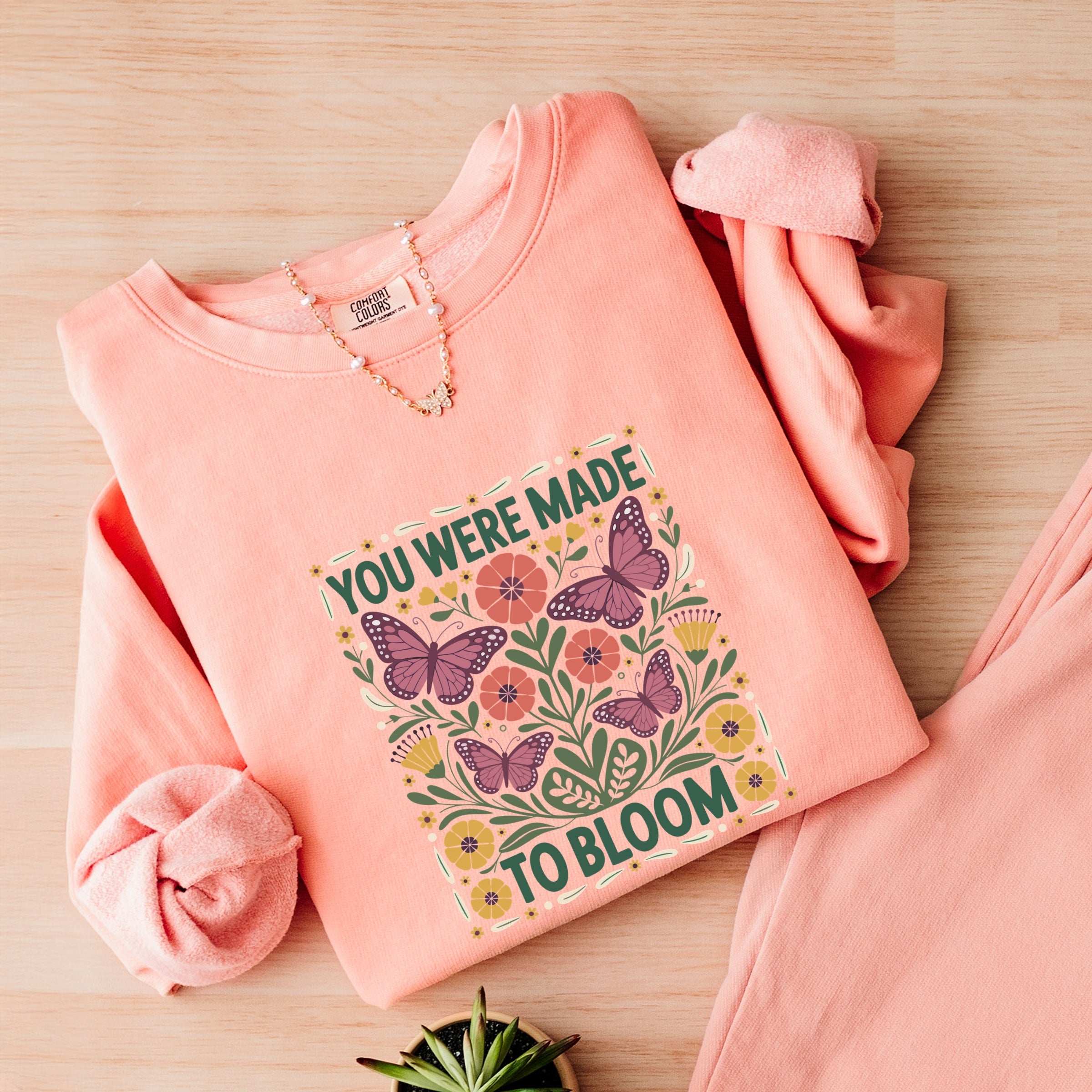 You Were Made To Bloom - Lightweight Garment Dyed Sweatshirt