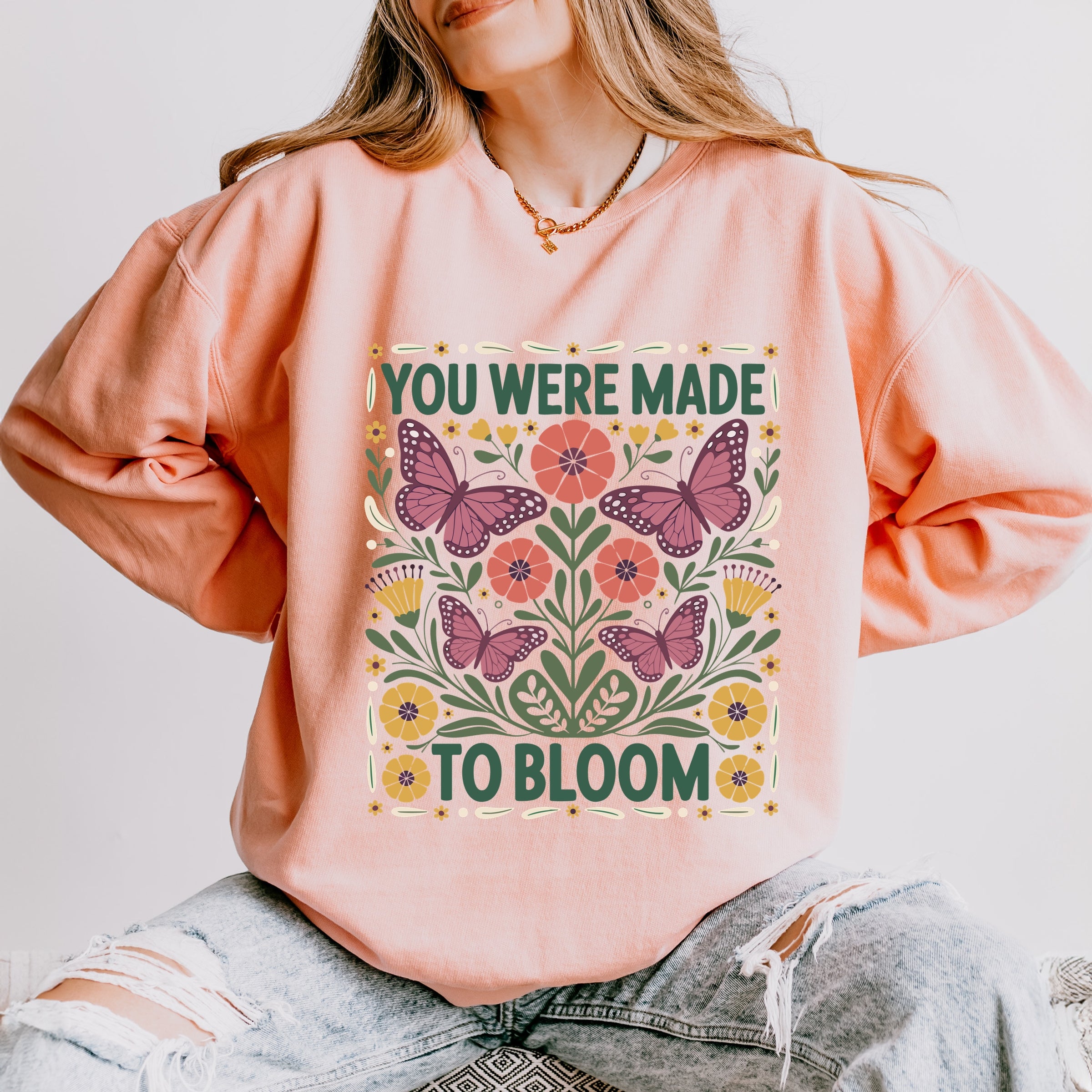 You Were Made To Bloom - Lightweight Garment Dyed Sweatshirt