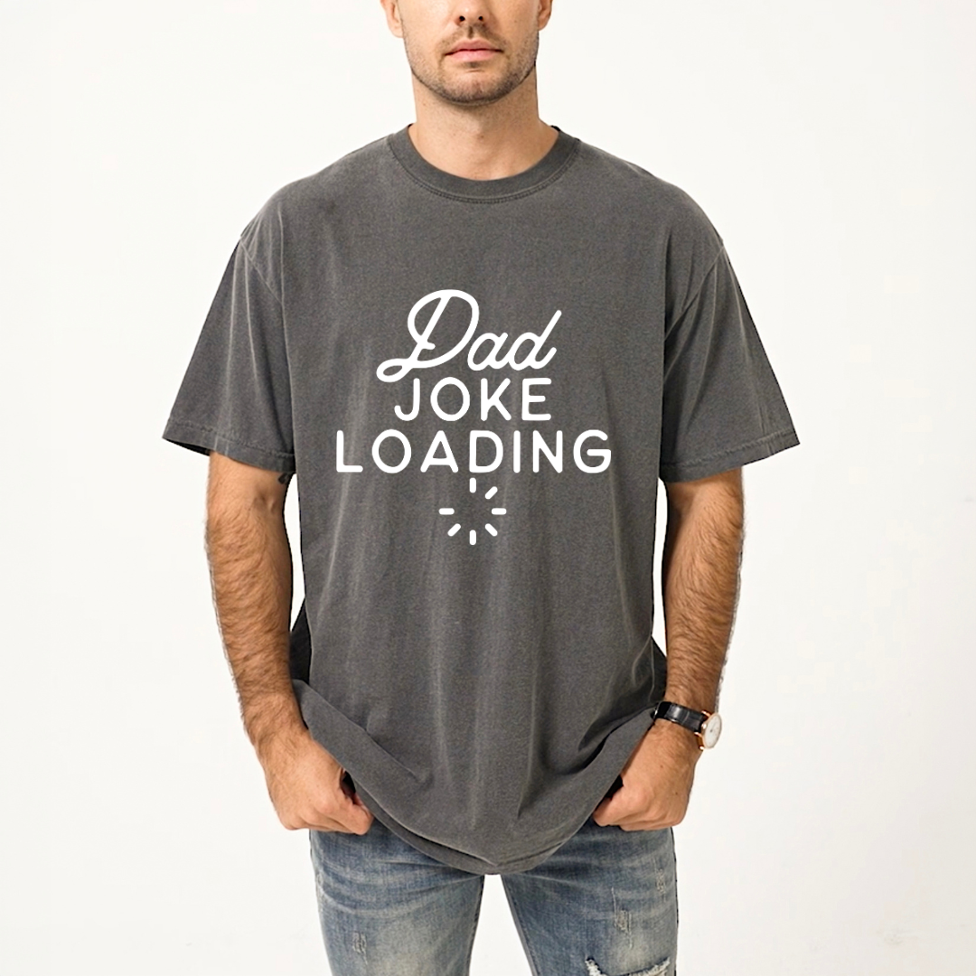 Dad Joke Loading | Men's Garment Dyed Tee