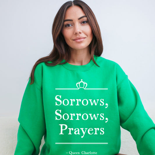 Sorrows Sorrows Prayers | Sweatshirt
