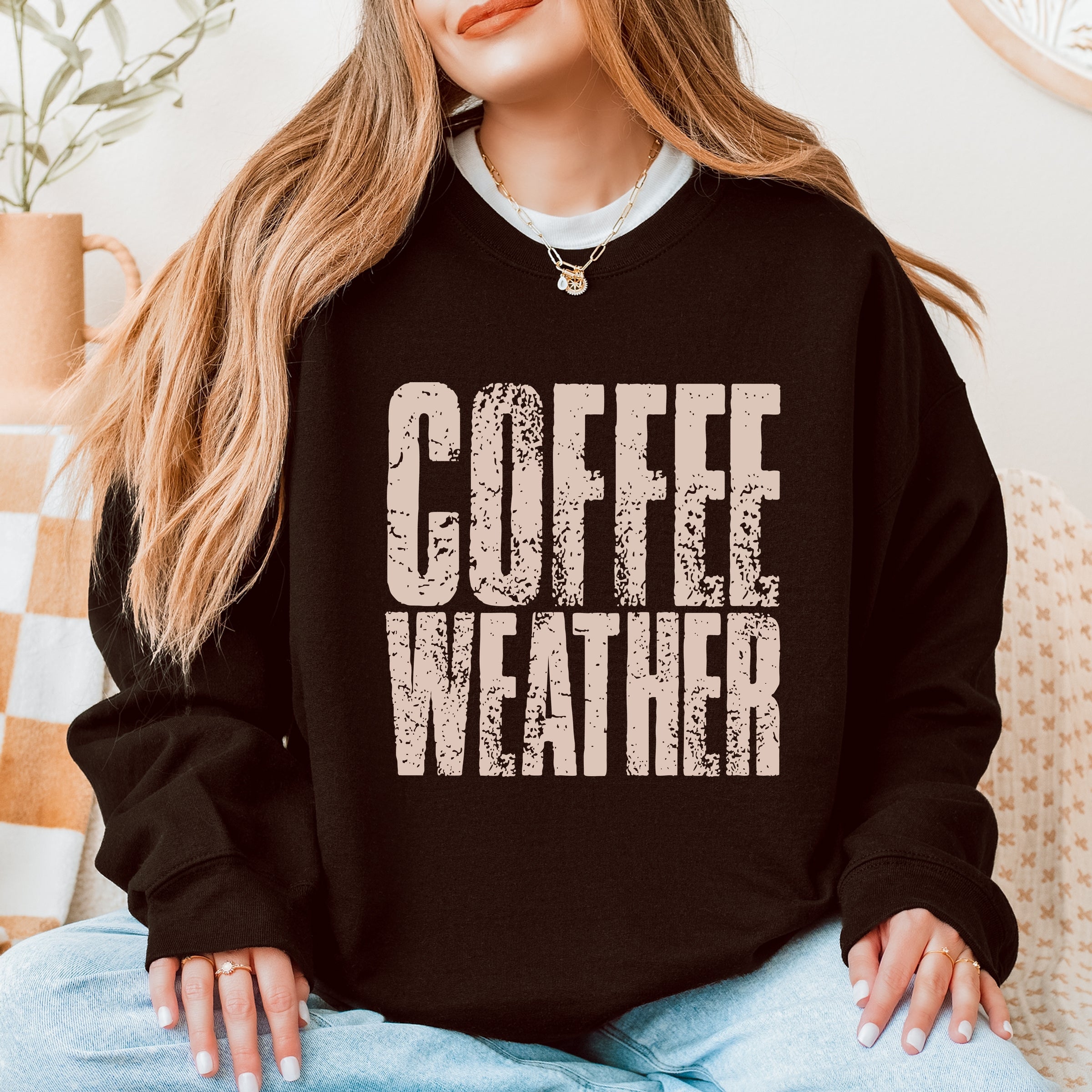 Coffee Weather Distressed - Sweatshirt