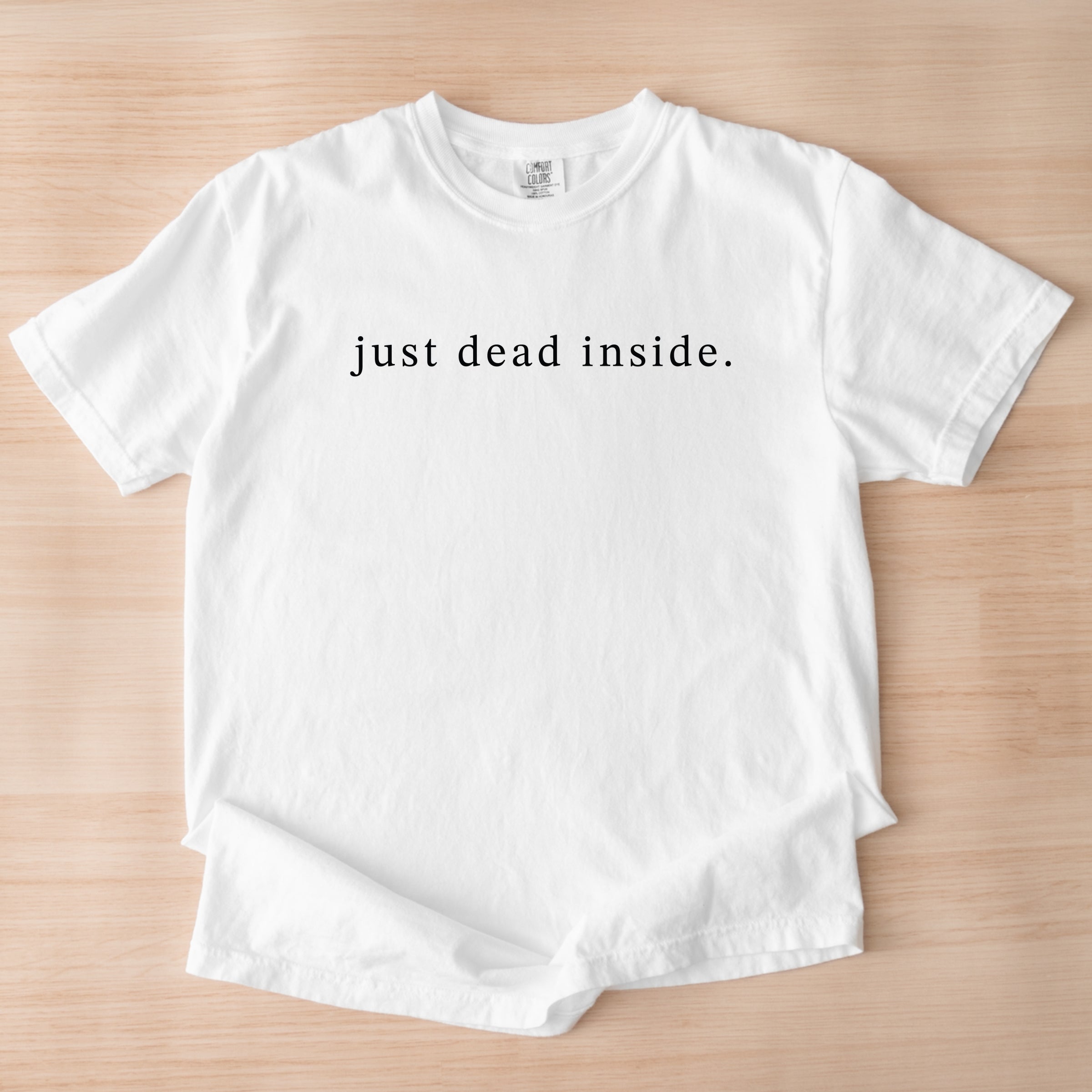 Just Dead Inside Typewriter - Womens Garment Dyed Tee