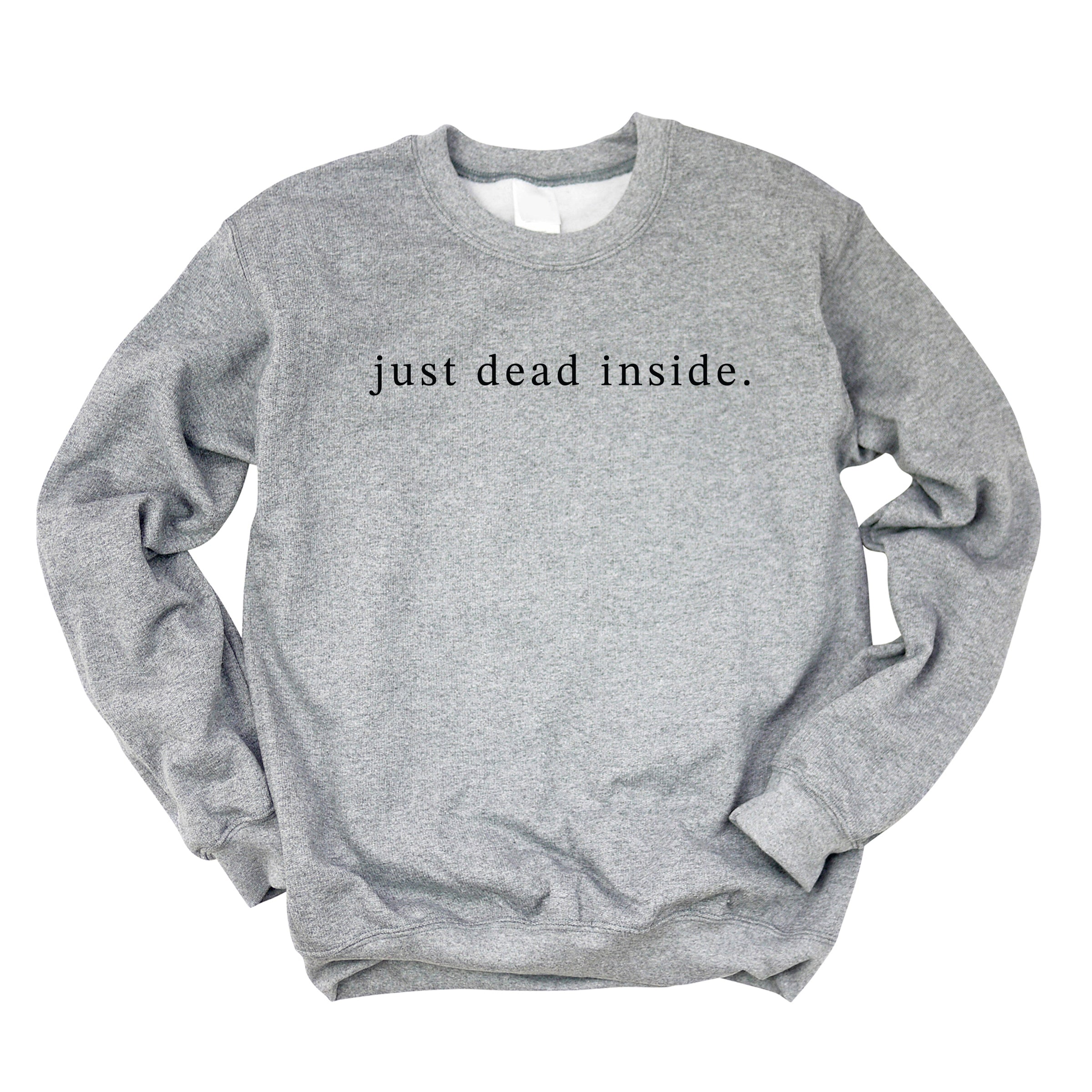 Just Dead Inside Typewriter -  Womens Sweatshirt