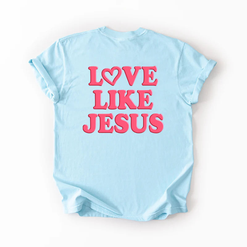 Love Like Jesus Heart Bold Puff Front and Back Design - Women's Garment Dyed Graphic T-Shirt
