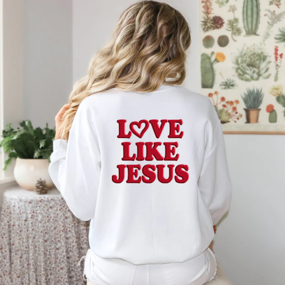 Love Like Jesus Heart Bold Puff Front and Back Design - Women's Graphic Sweatshirt