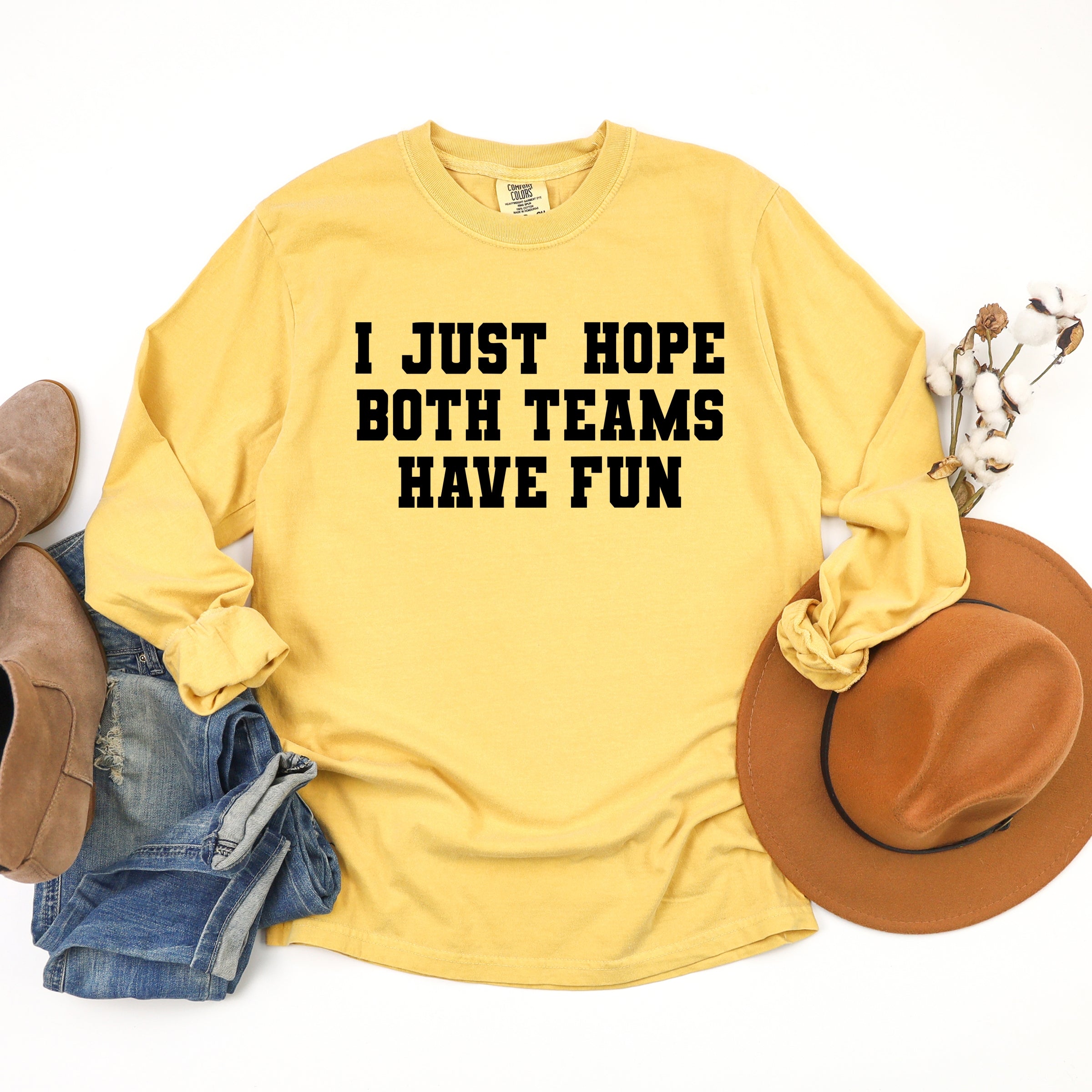 I Just Hope Both Teams Have Fun - Women's Garment Dyed Long Sleeve Graphic T-Shirt