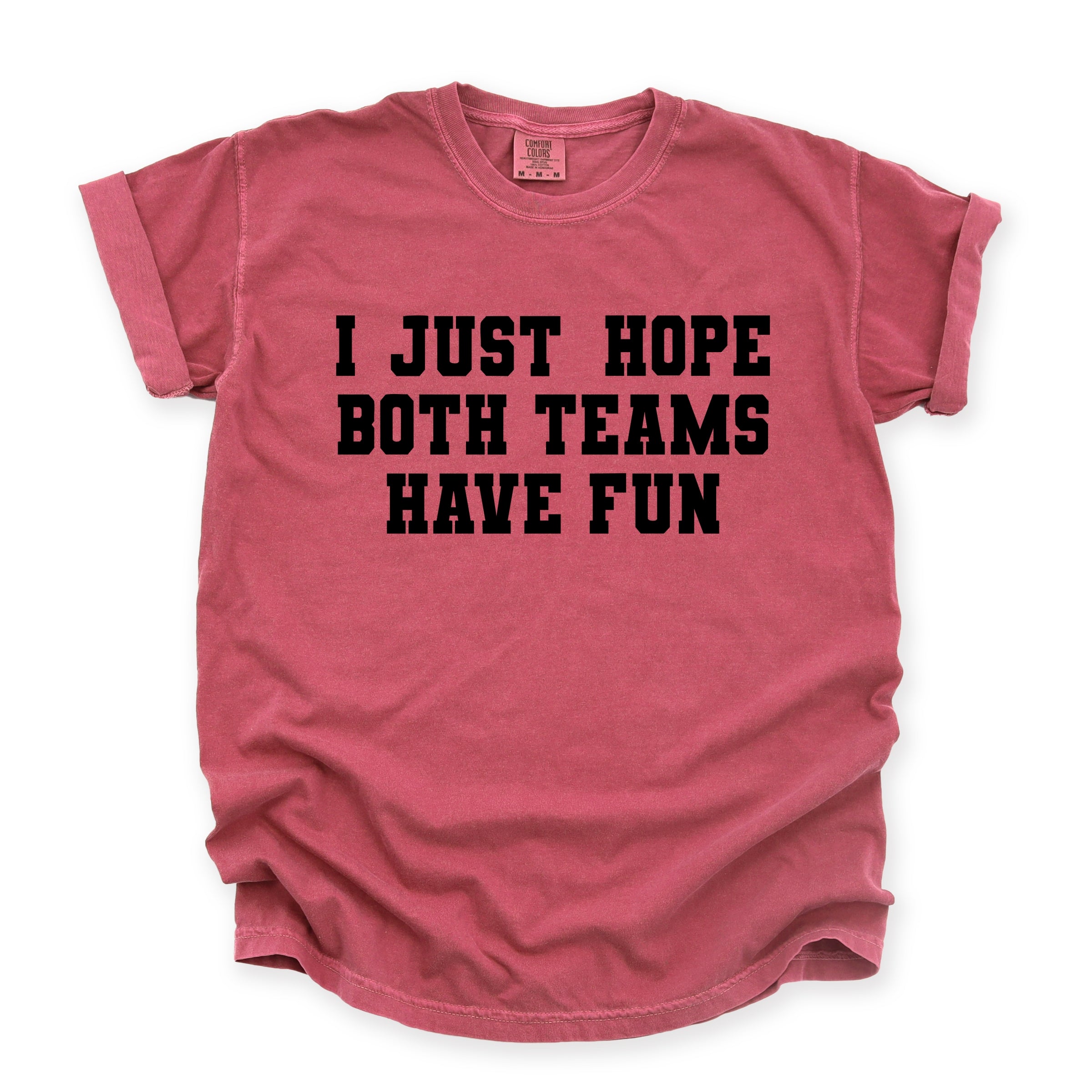I Just Hope Both Teams Have Fun - Women's Garment Dyed Graphic T-Shirt