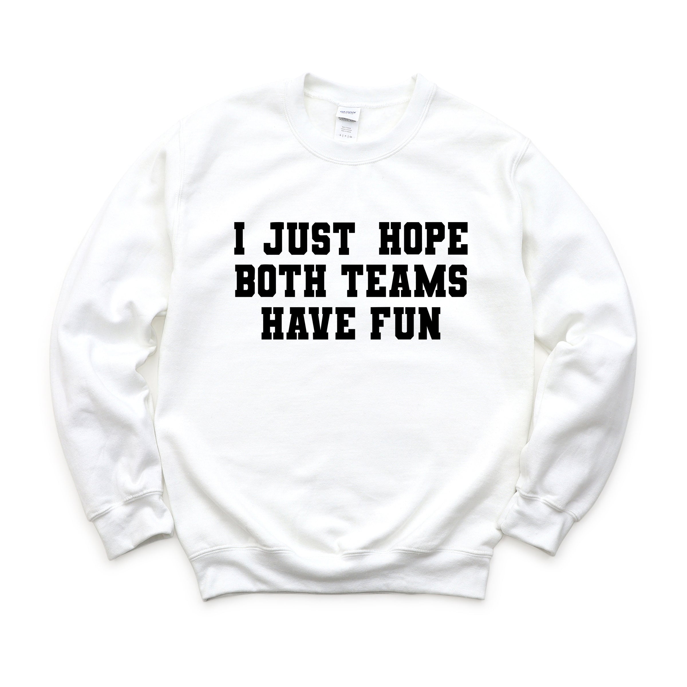 I Just Hope Both Teams Have Fun -  Women's Graphic Sweatshirt