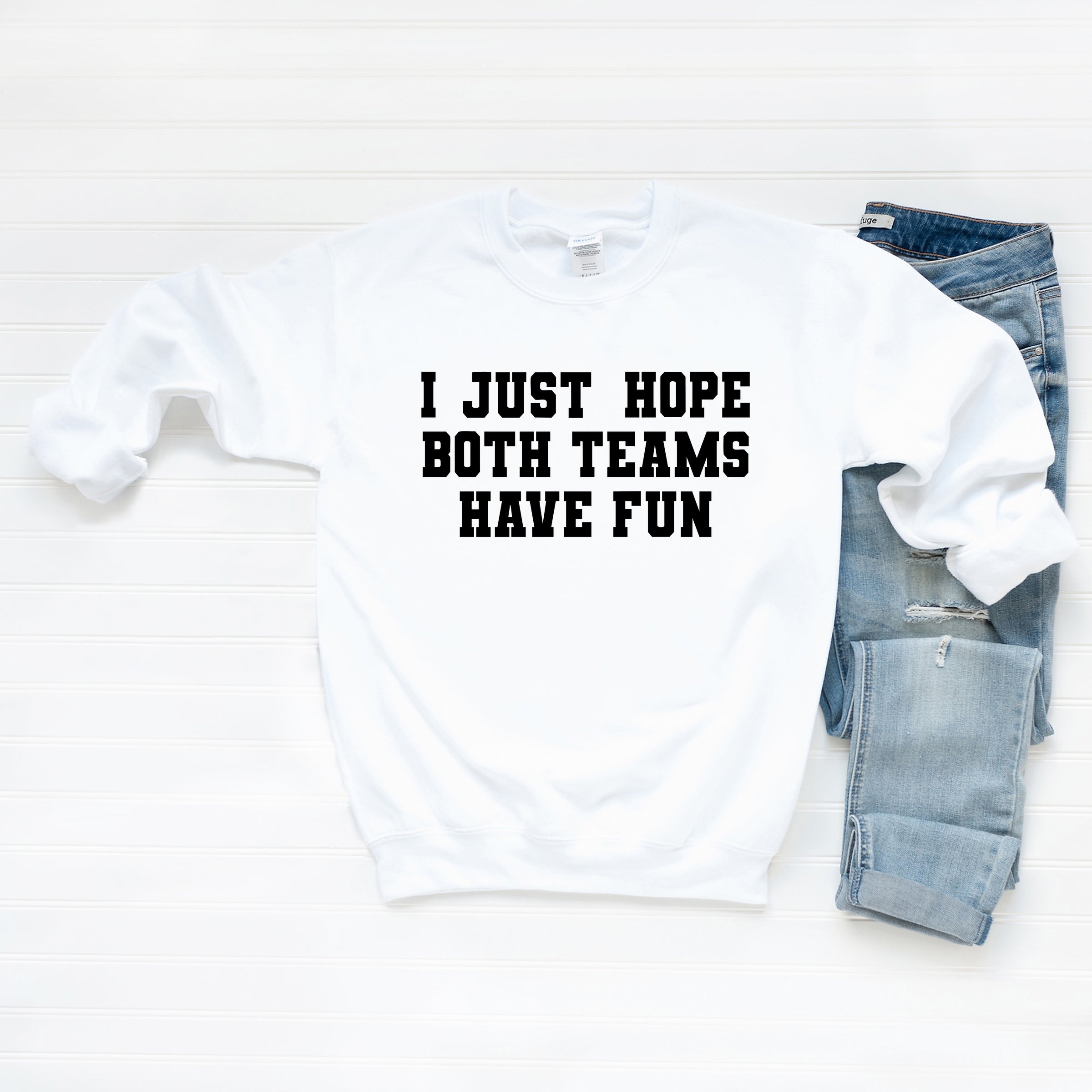 I Just Hope Both Teams Have Fun -  Women's Graphic Sweatshirt