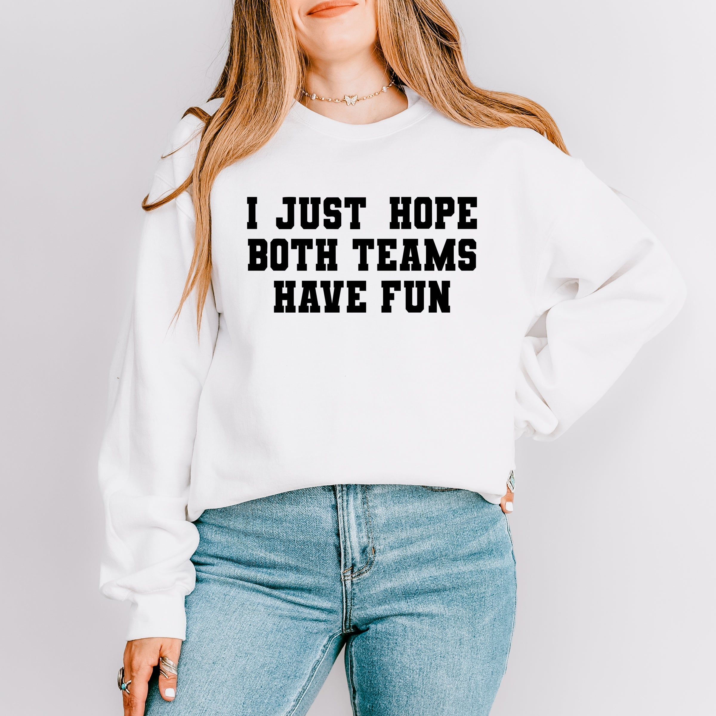 I Just Hope Both Teams Have Fun -  Women's Graphic Sweatshirt