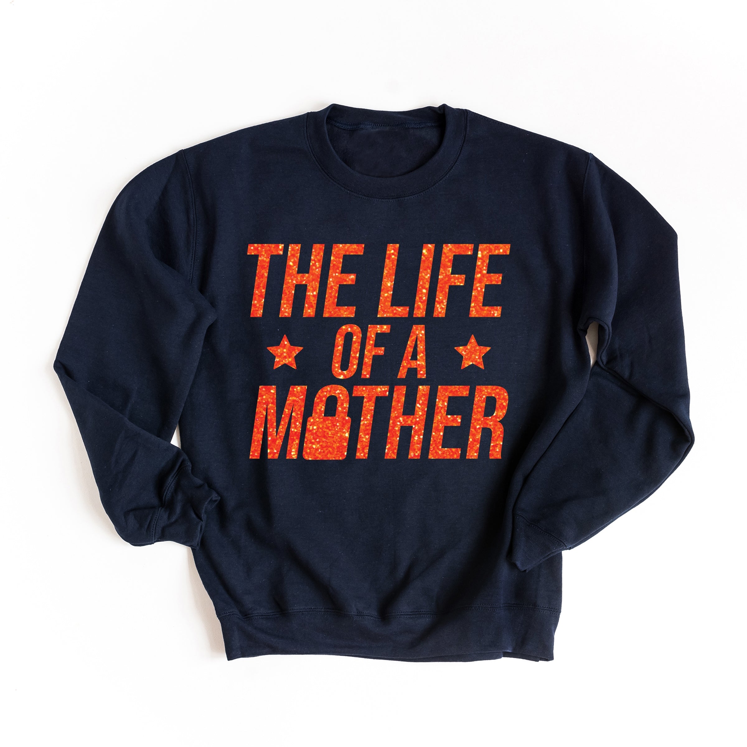 The Life Of A Mother Glitter -  Womens Sweatshirt