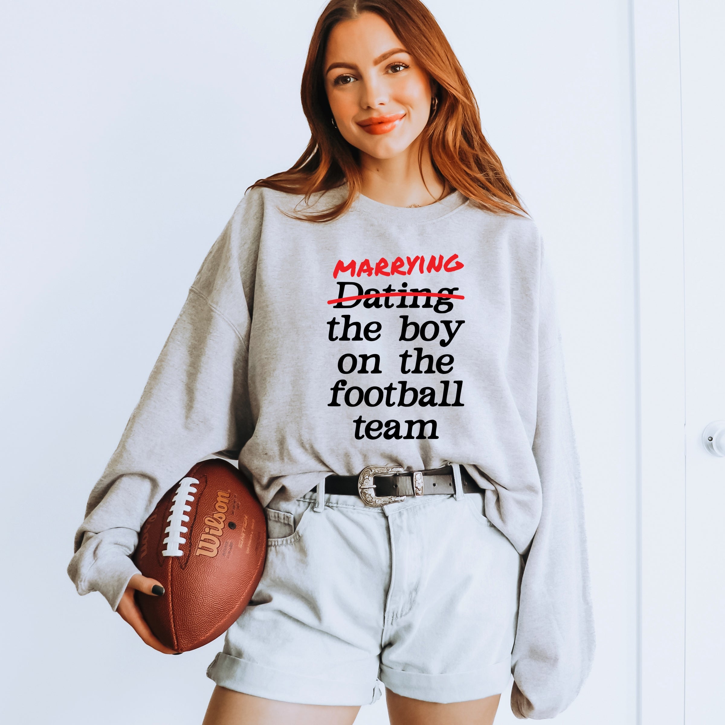 Marrying The Boy On The Football Team -  Womens Sweatshirt