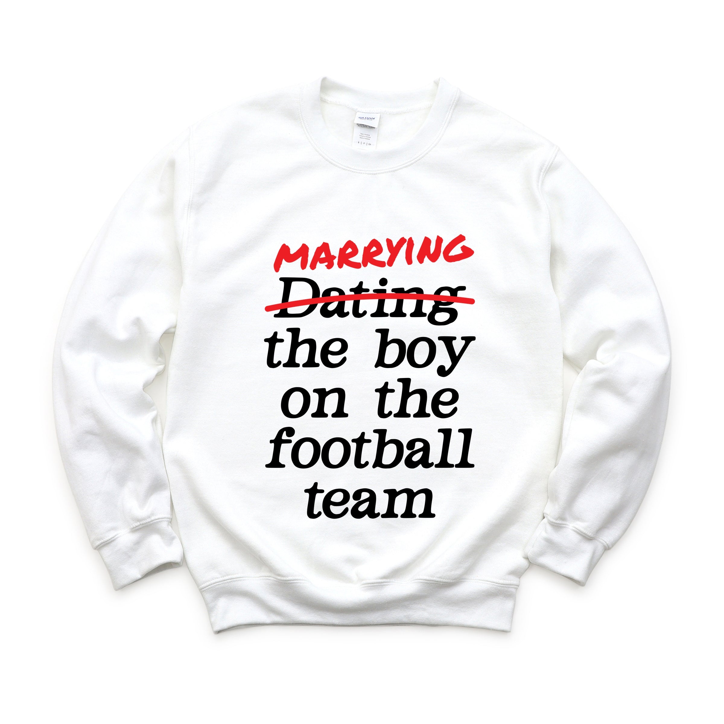 Marrying The Boy On The Football Team -  Womens Sweatshirt
