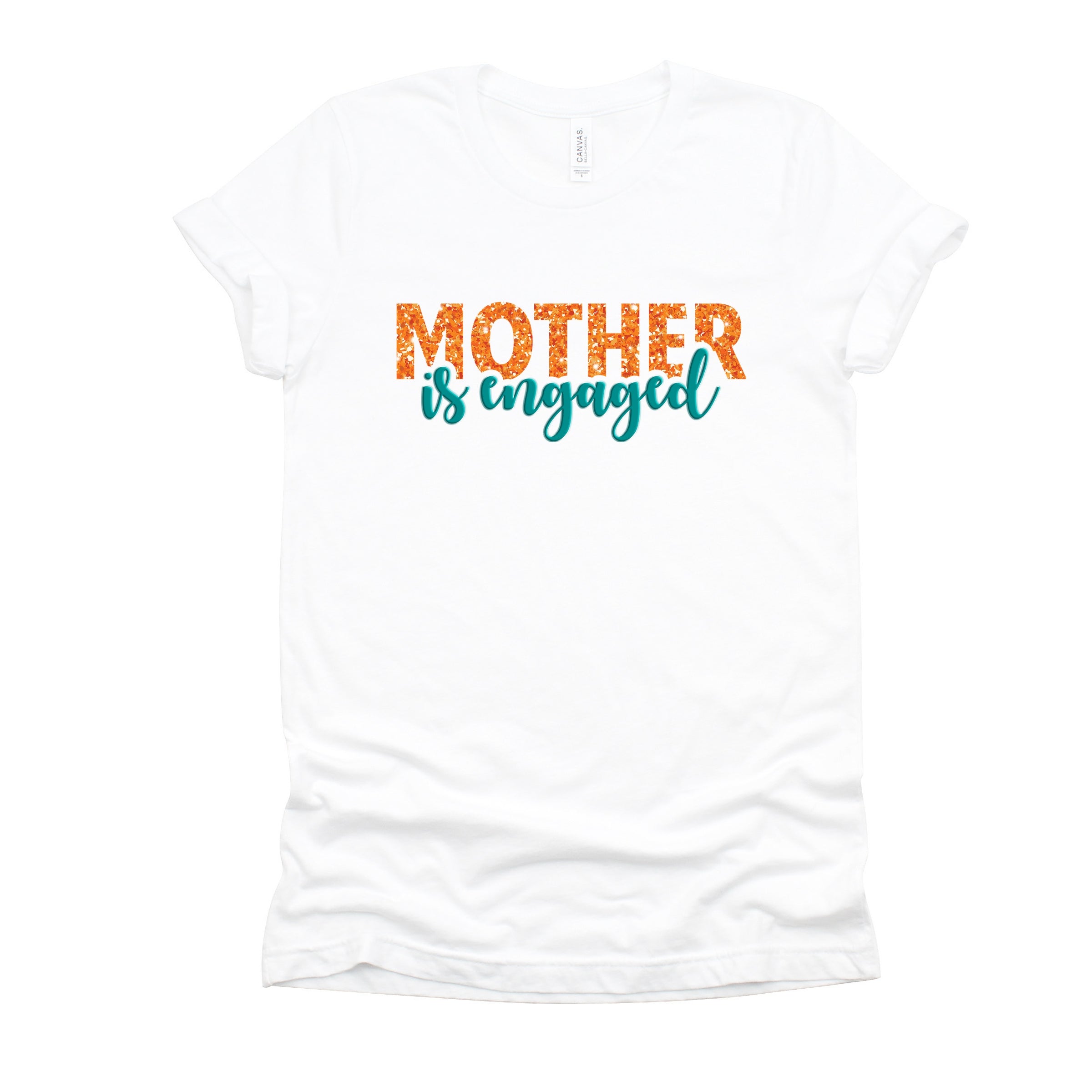 Mother Is Engaged Puff/Glitter - Womens Short Sleeve Tee