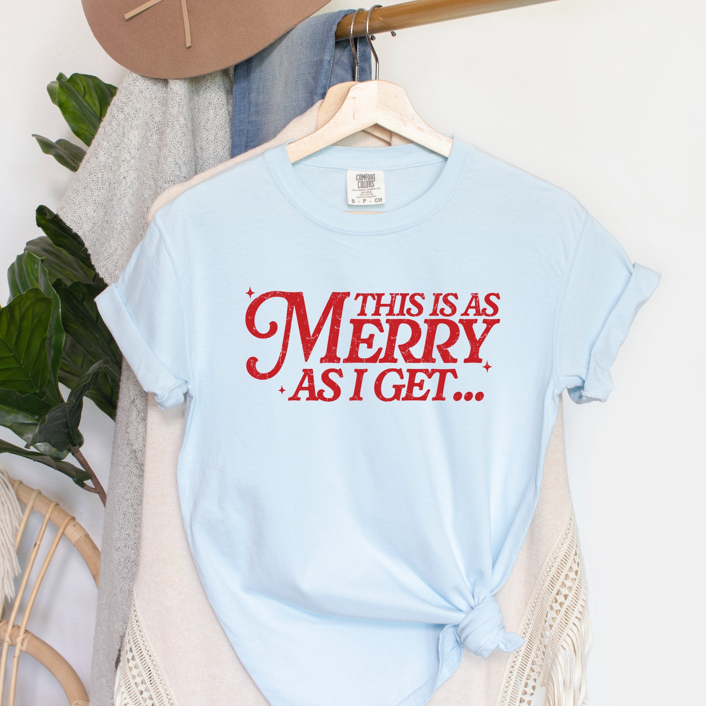 This Is As Merry As I Get Distressed - Women's Garment Dyed Graphic T-Shirt