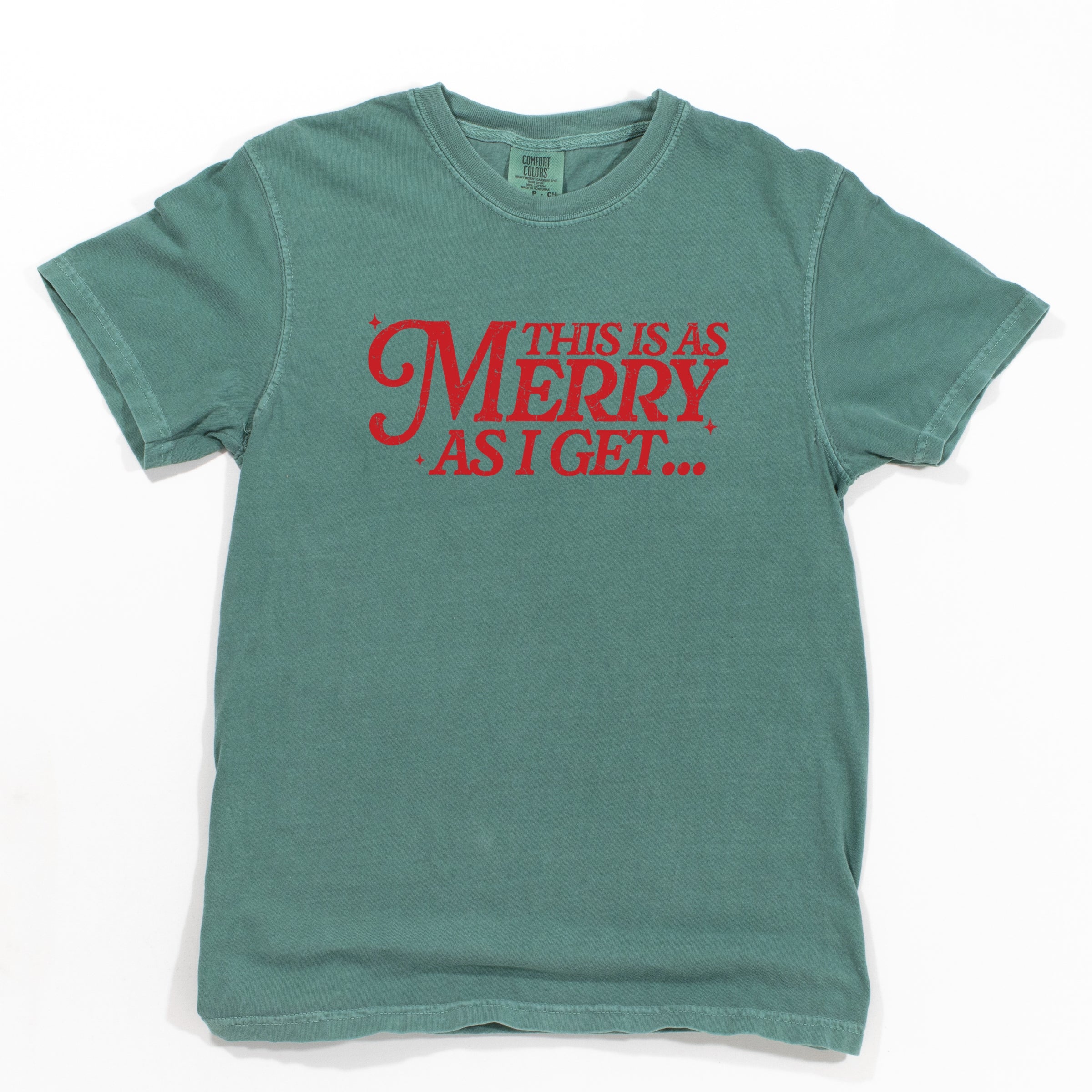 This Is As Merry As I Get Distressed - Women's Garment Dyed Graphic T-Shirt