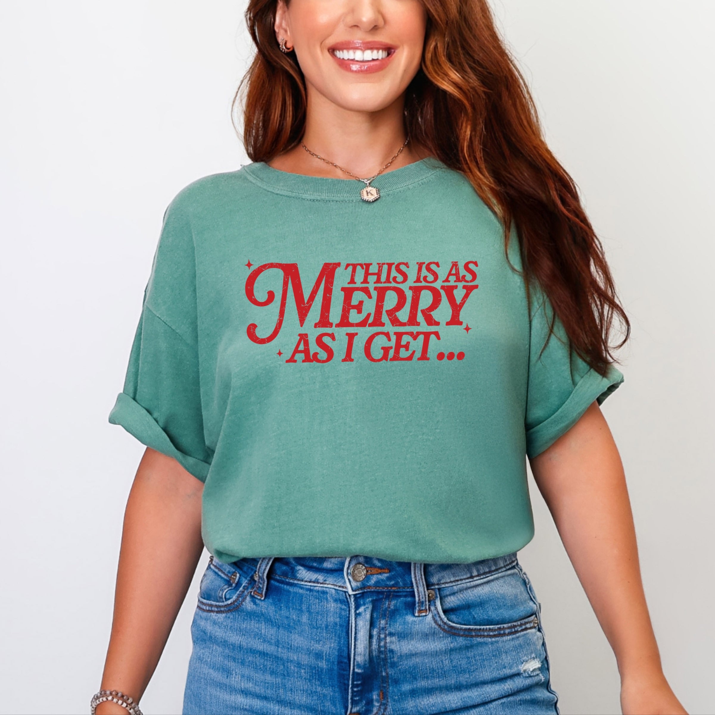 This Is As Merry As I Get Distressed - Women's Garment Dyed Graphic T-Shirt