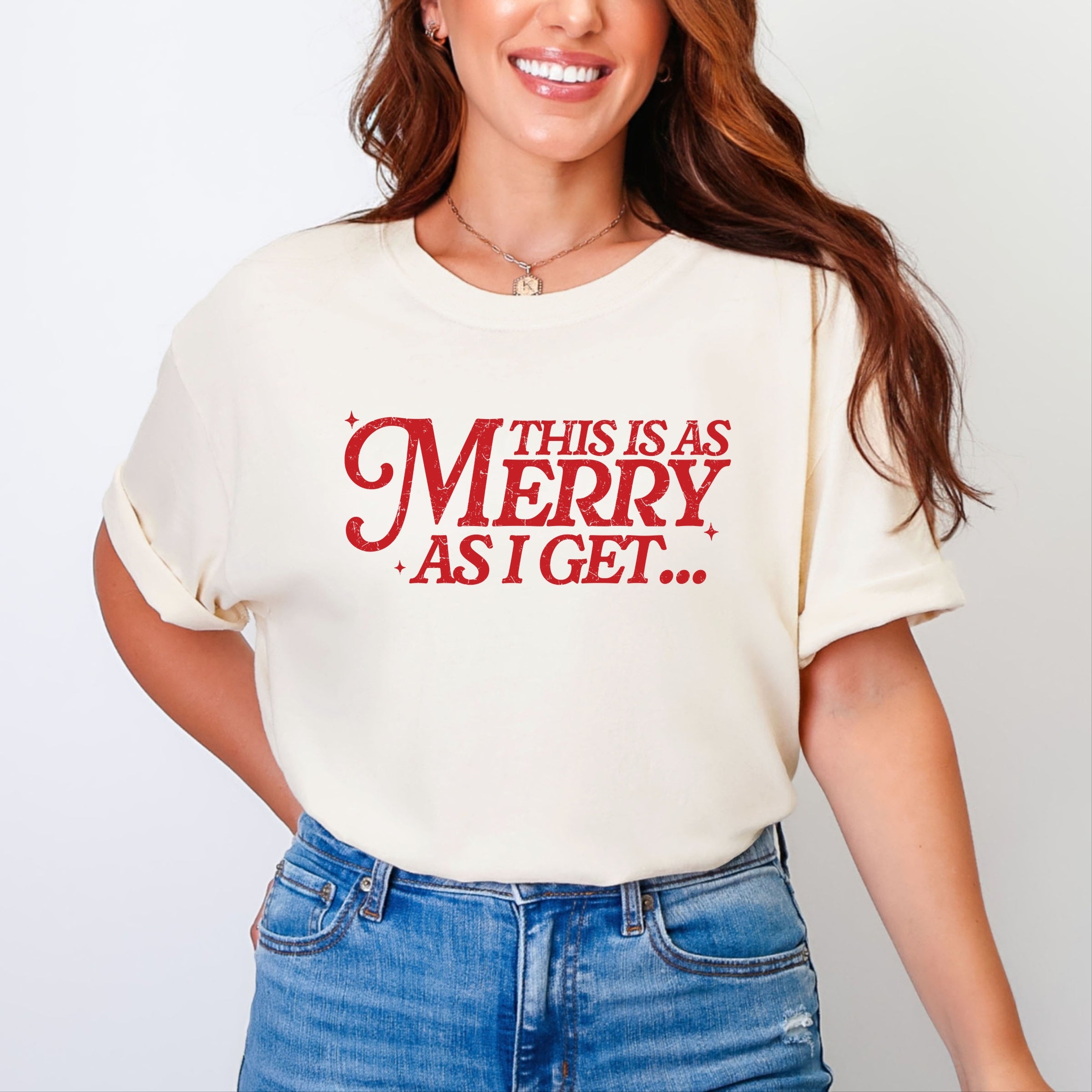This Is As Merry As I Get Distressed - Women's Garment Dyed Graphic T-Shirt