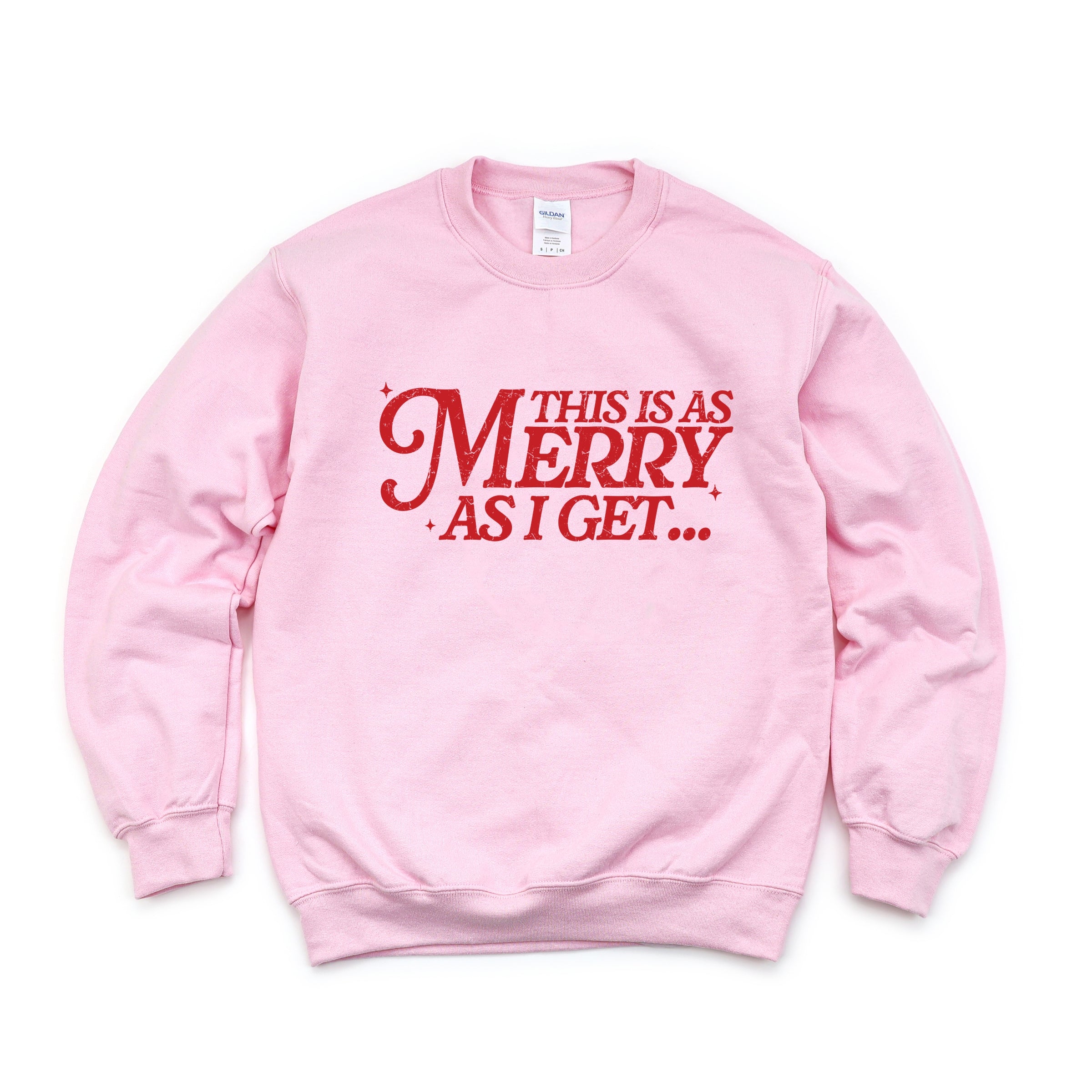 This Is As Merry As I Get Distressed -  Women's Graphic Sweatshirt