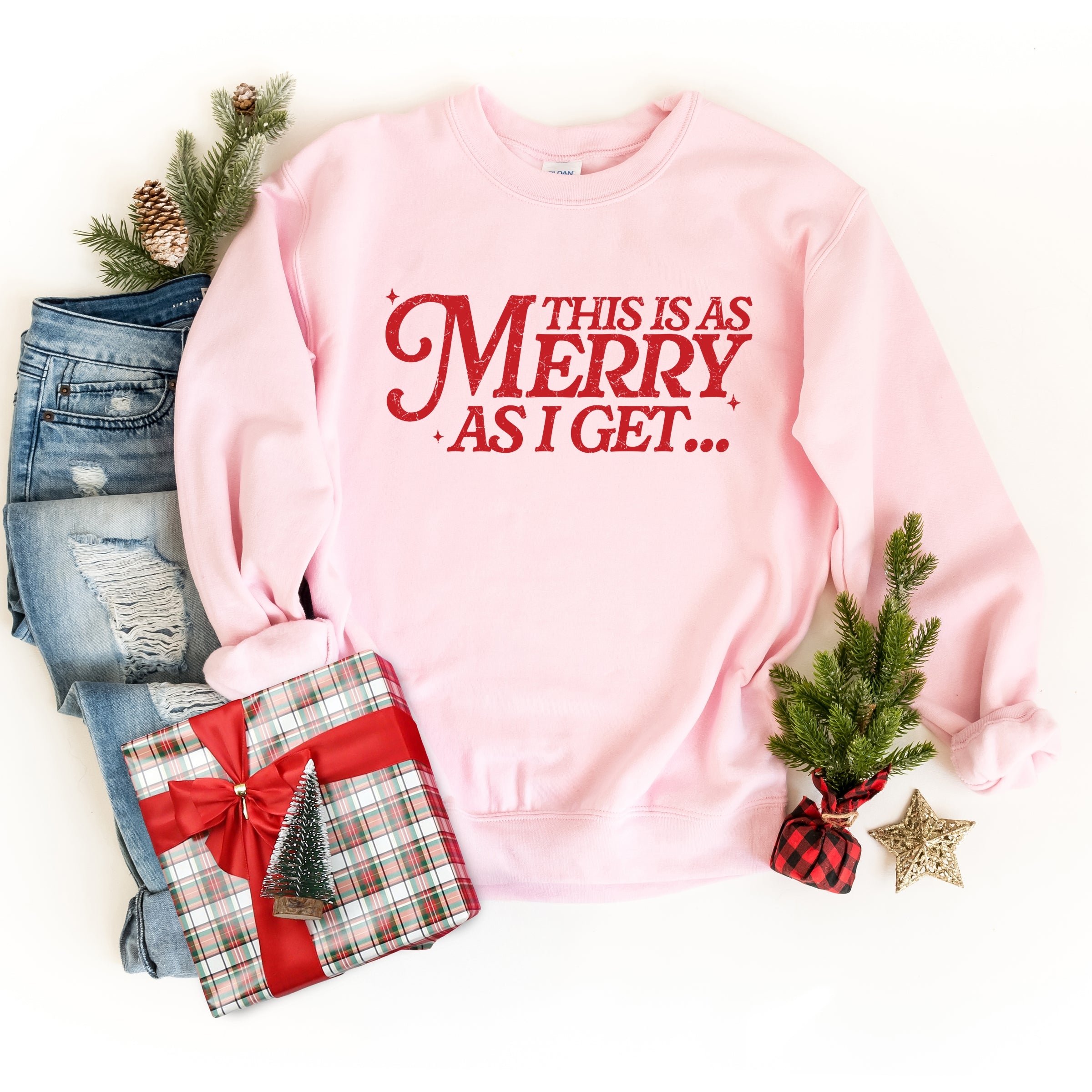 This Is As Merry As I Get Distressed -  Women's Graphic Sweatshirt