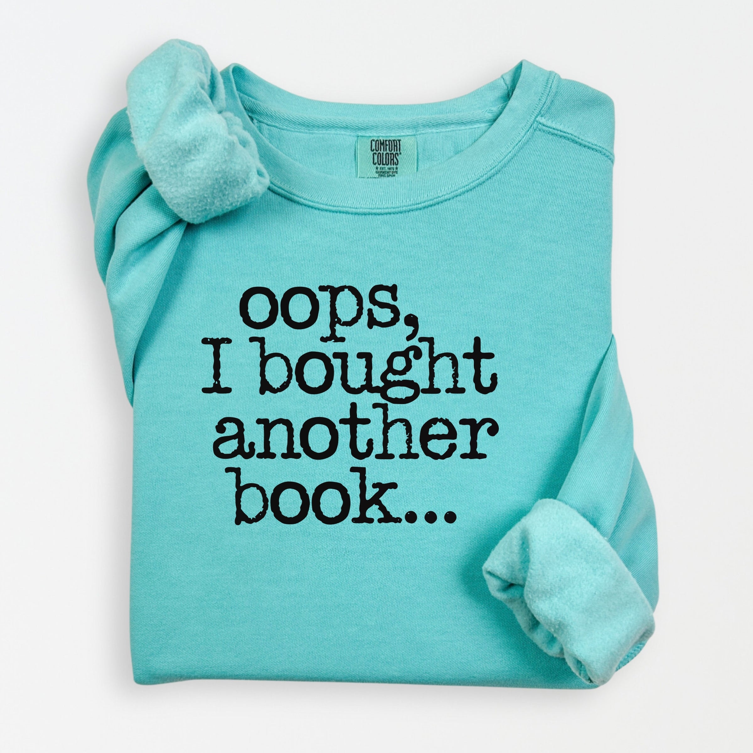 Oops I Bought Another Book - Women's Lightweight Garment Dyed Sweatshirt