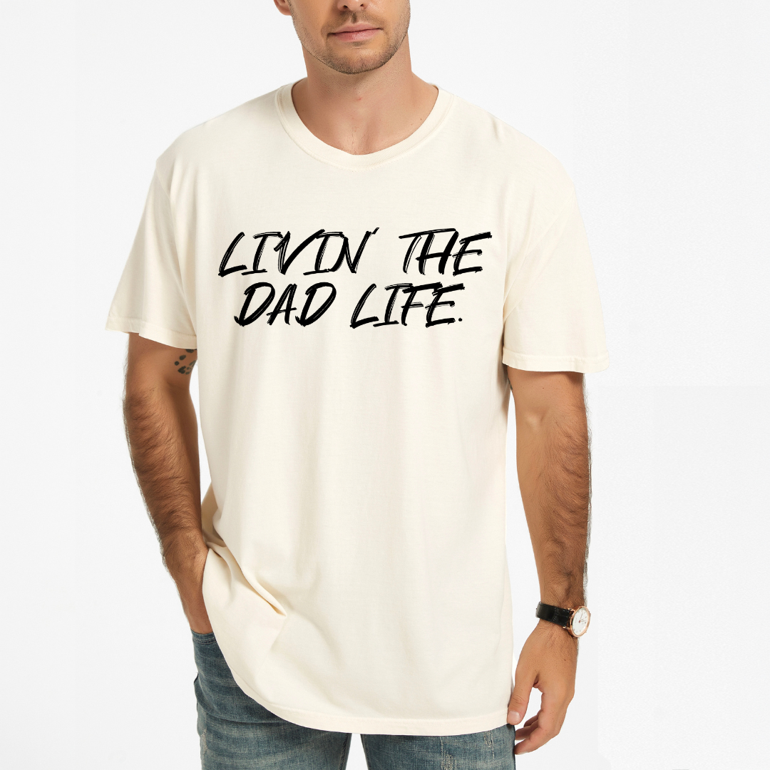 Livin' The Dad Life | Men's Garment Dyed Tee