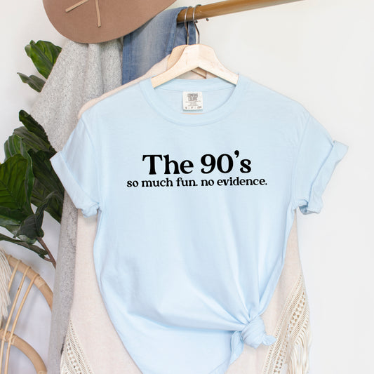 The 90's So Much Fun | Garment Dyed Short Sleeve Tee