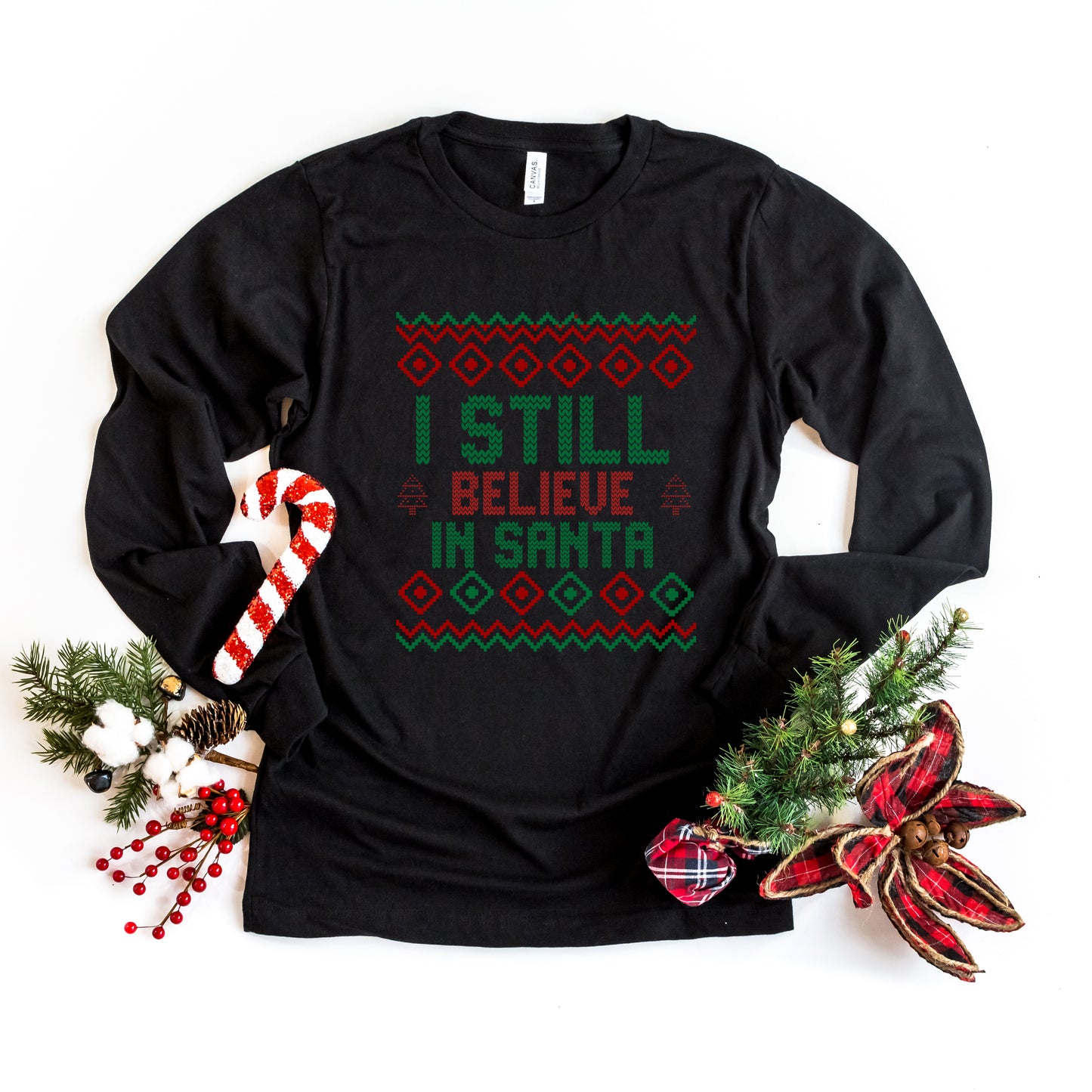 I Still Believe in Santa | Long Sleeve Crew Neck