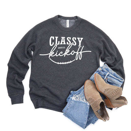 Classy Until Kickoff | Bella Canvas Sweatshirt