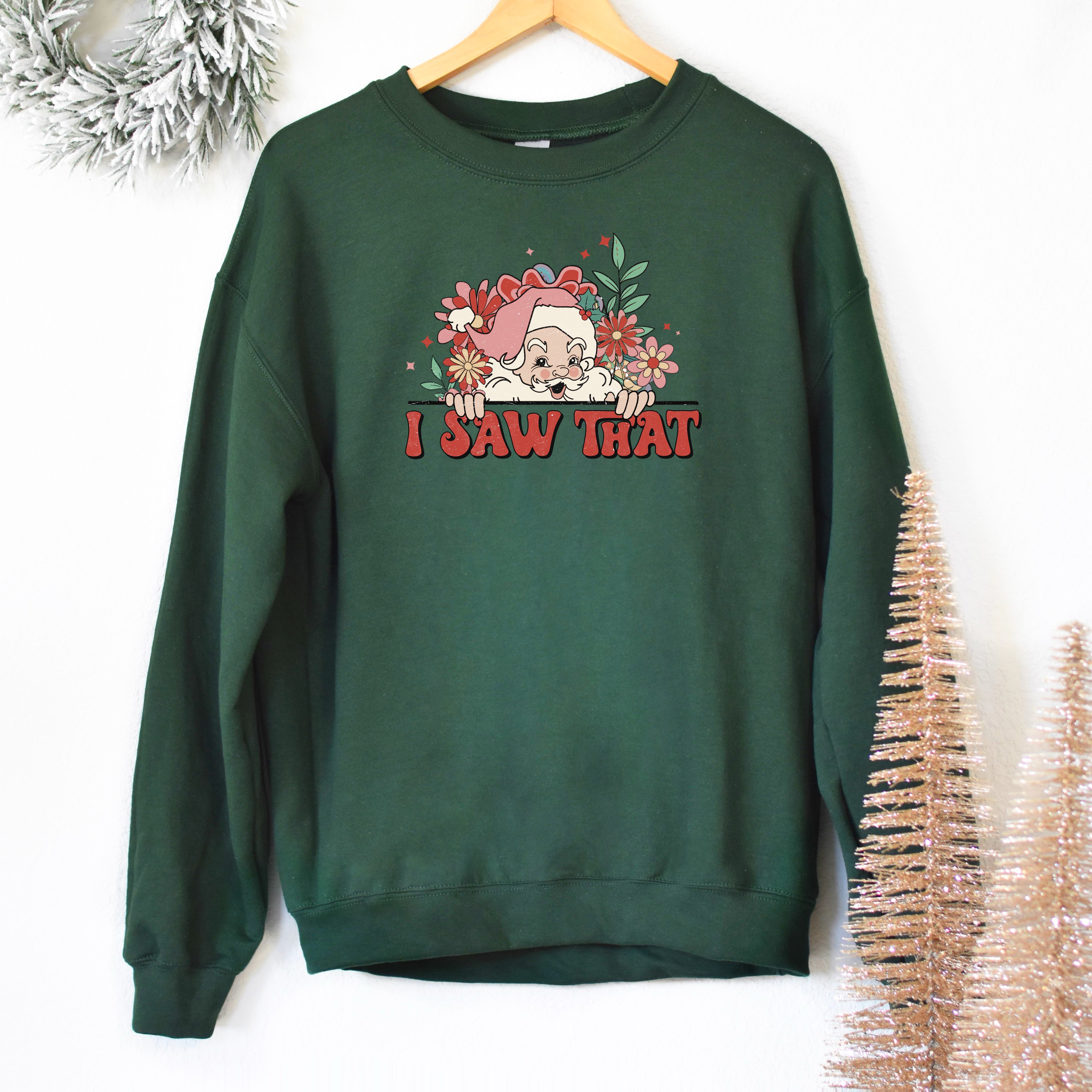 I Saw That Santa | Sweatshirt