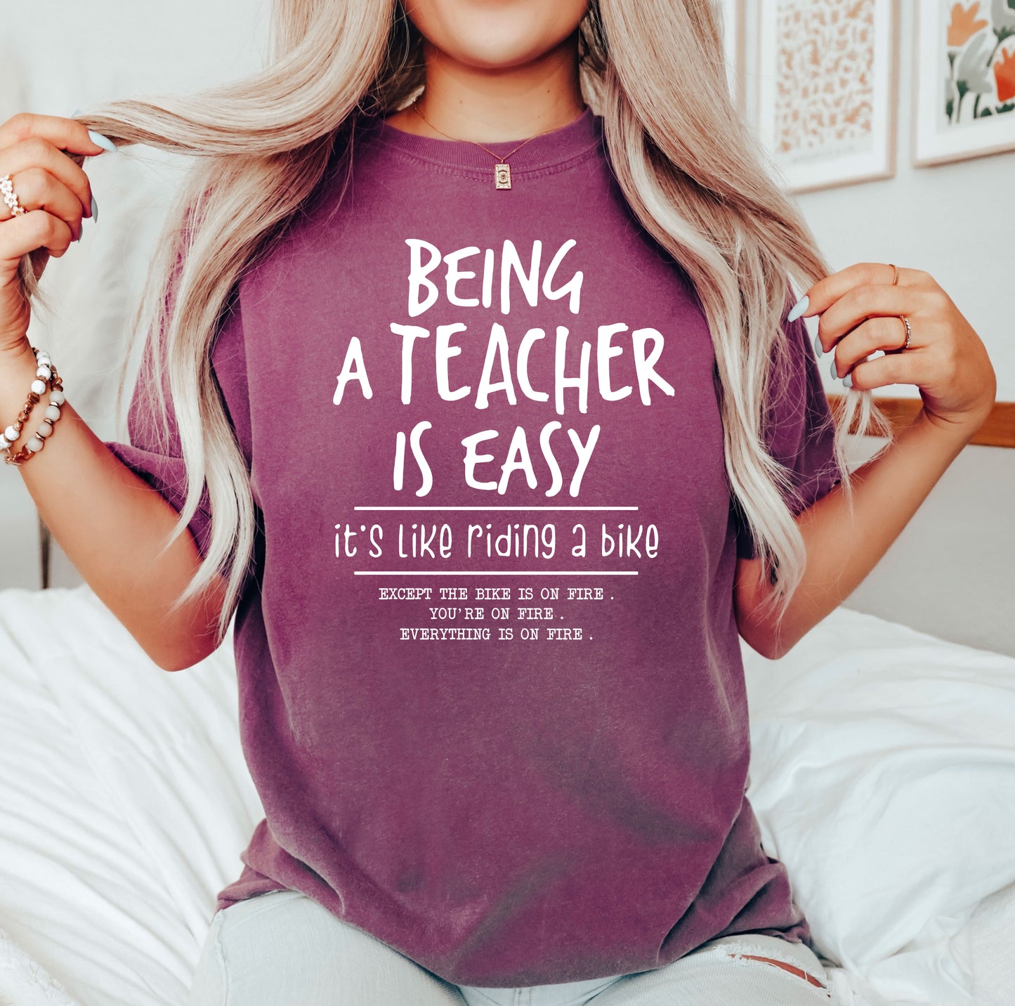 Being A Teacher Is Easy | Garment Dyed Tee