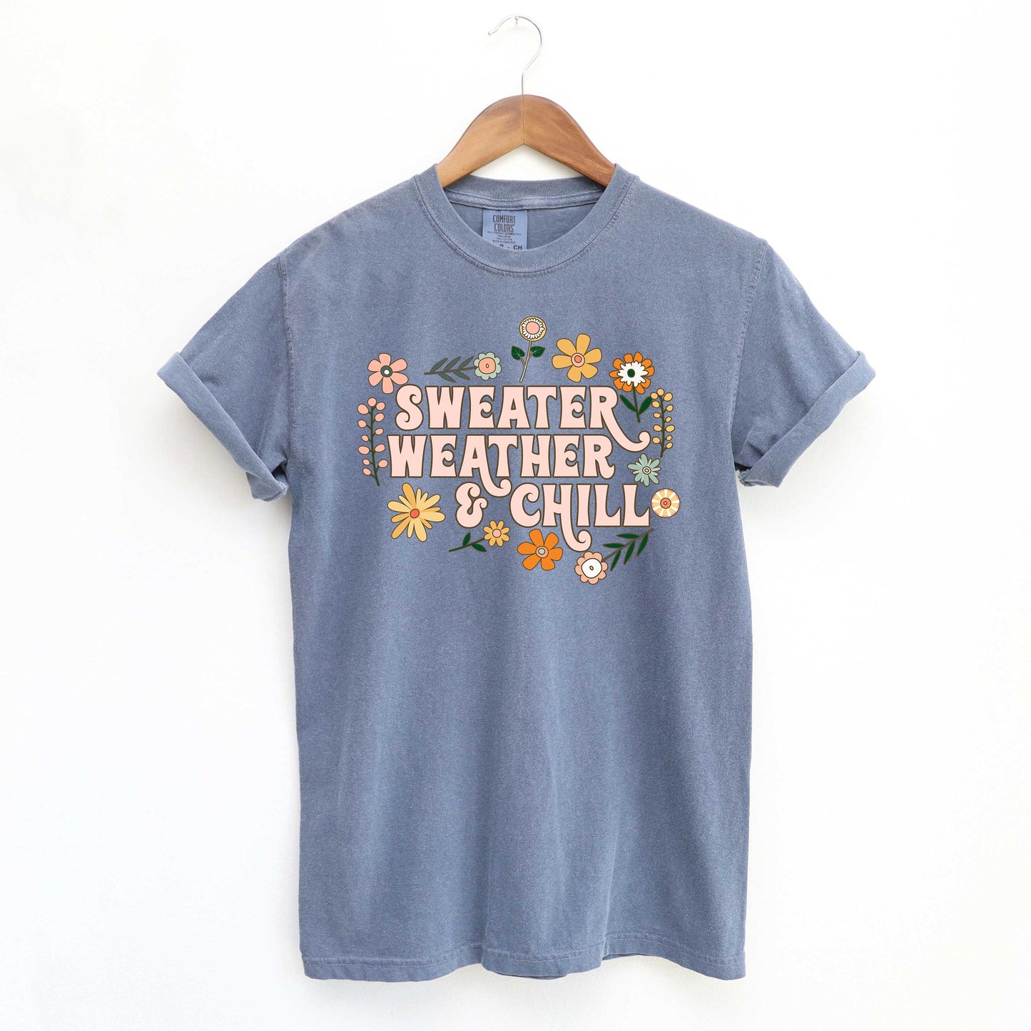 Sweater Weather and Chill | Garment Dyed Tee