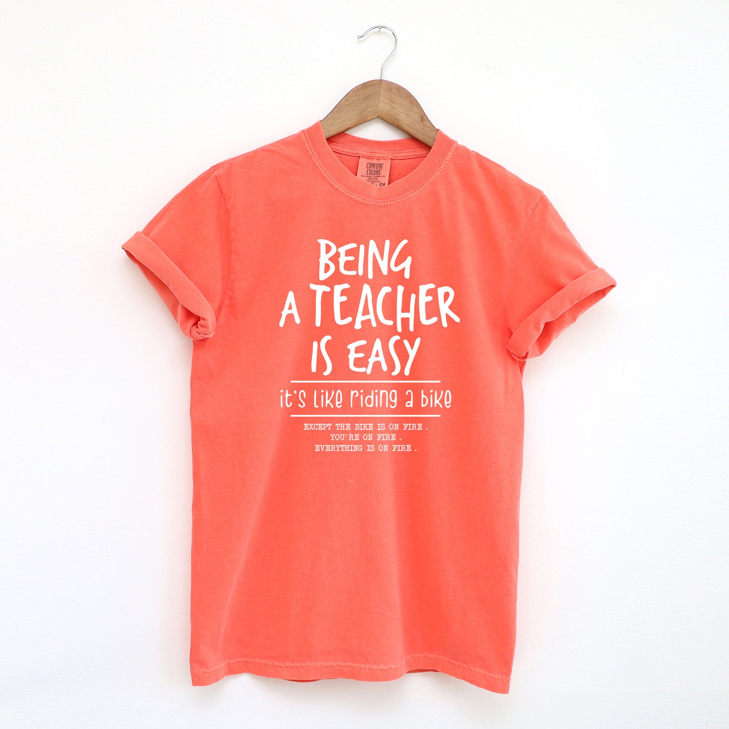 Being A Teacher Is Easy | Garment Dyed Tee