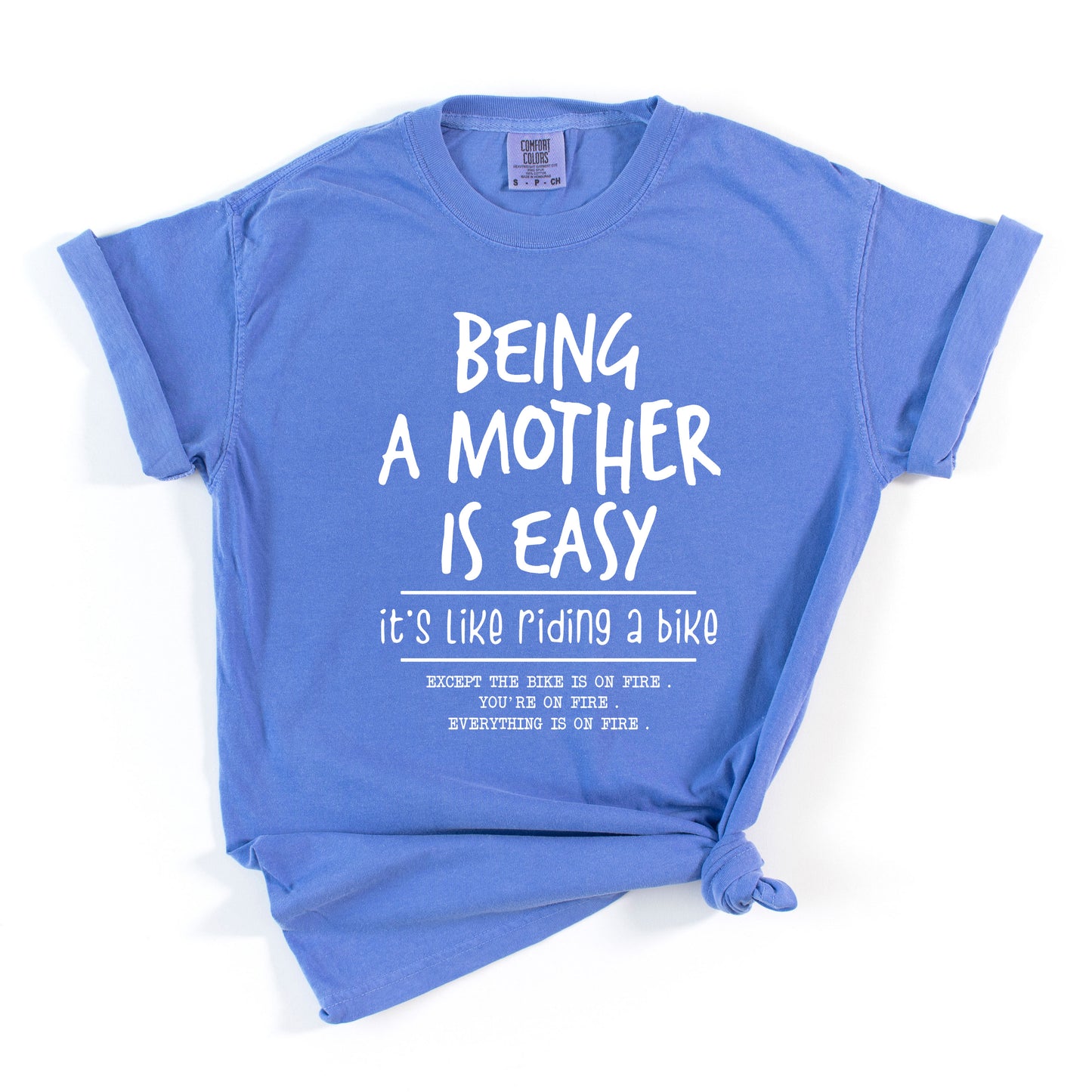 Being A Mother Is Easy | Garment Dyed Tee