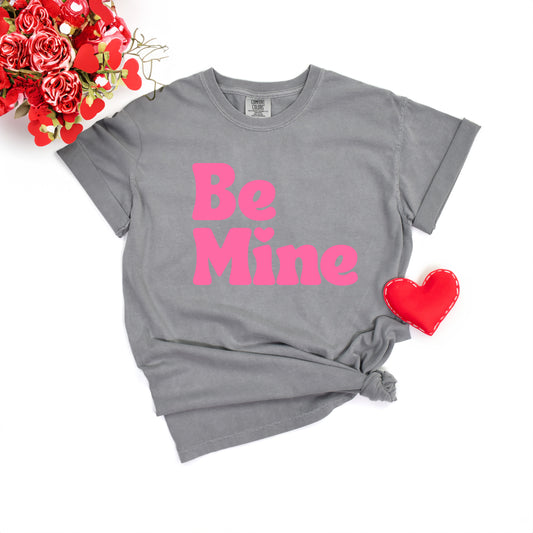 Be Mine Bold | Garment Dyed Tee