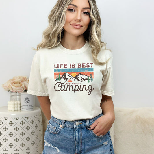 Life Is Best When You're Camping | Garment Dyed Short Sleeve Tee