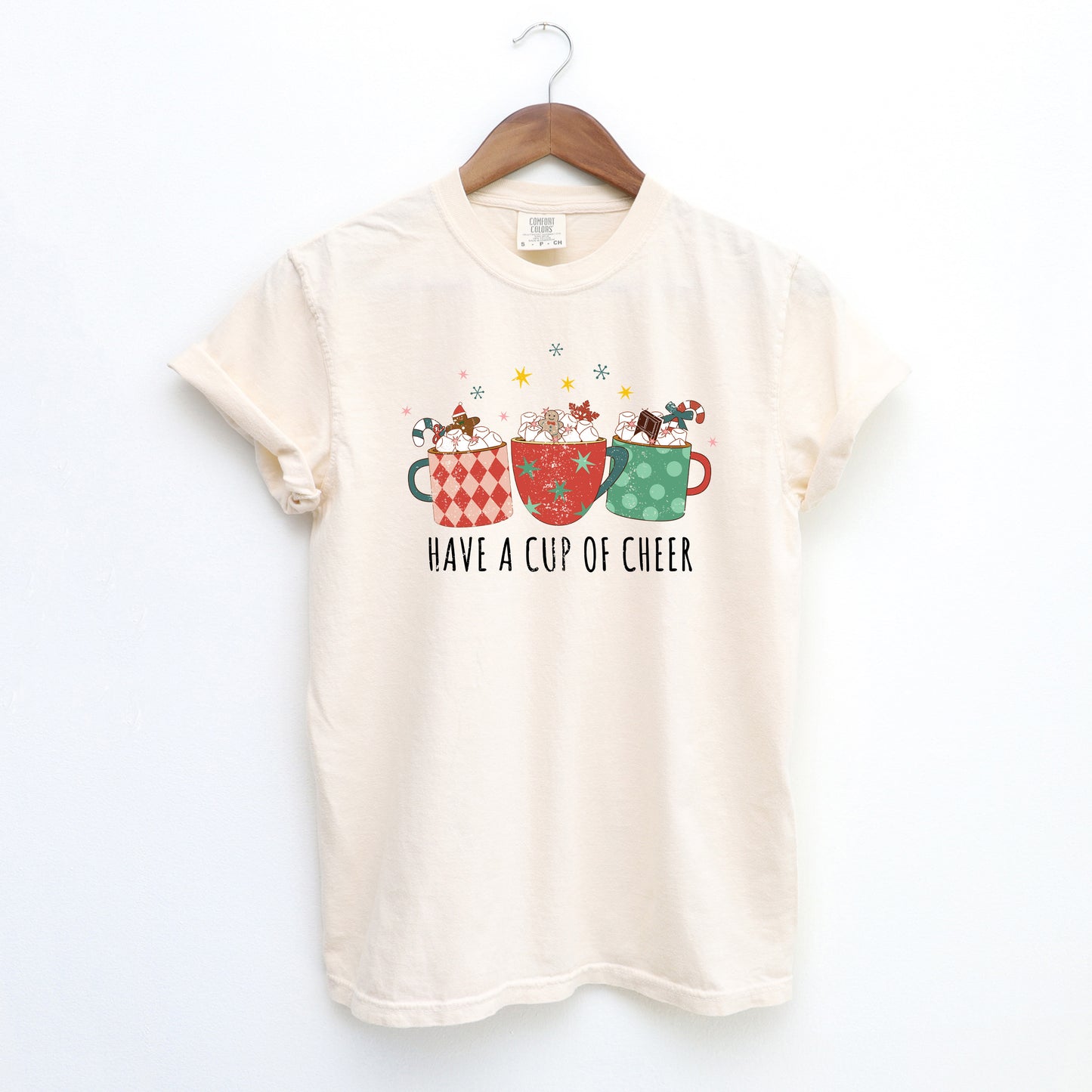 Have A Cup Of Cheer | Garment Dyed Tee