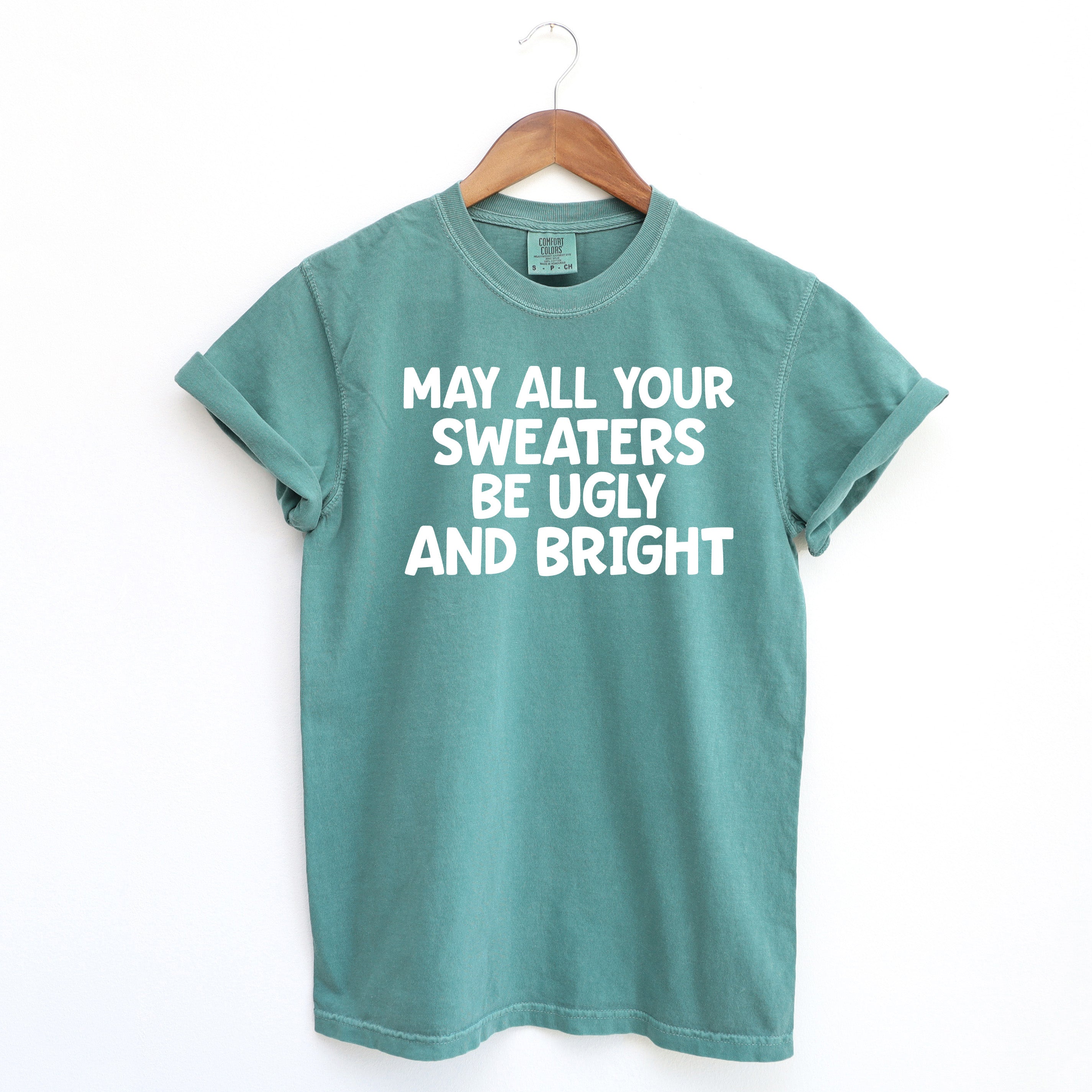 Sweaters Be Ugly and Bright | Garment Dyed Tee