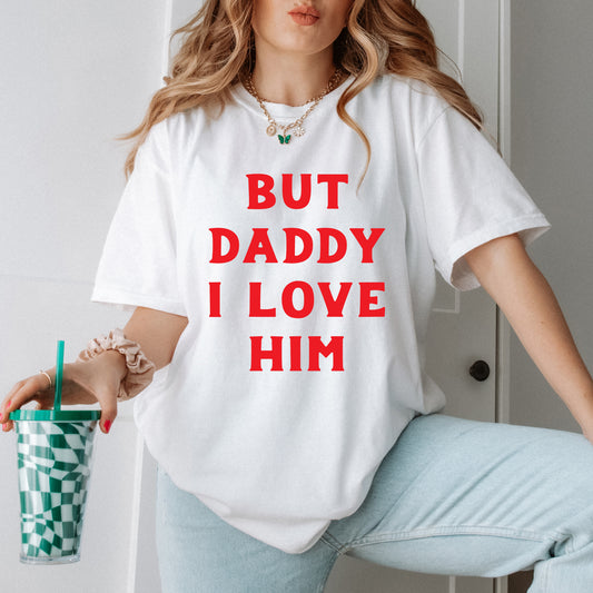 Daddy I Love Him  | Garment Dyed Tee