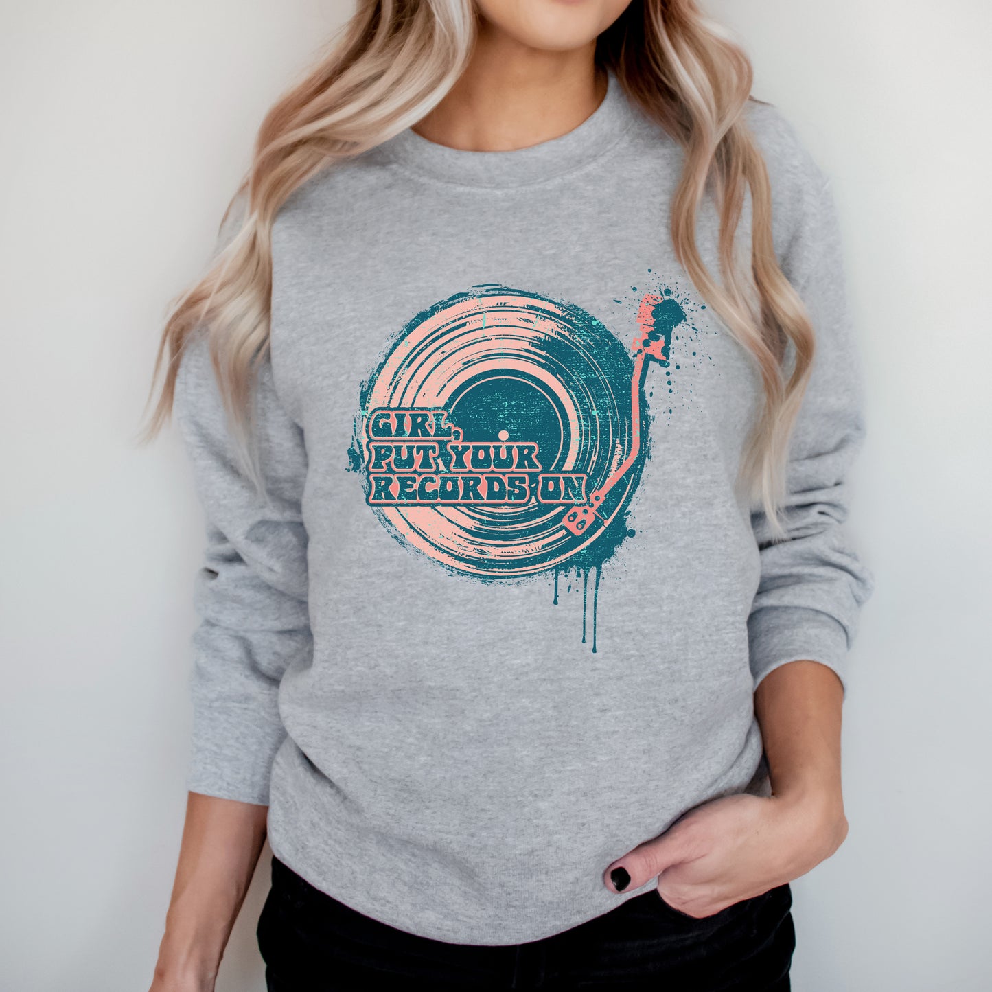 Girl Put Your Records On | Sweatshirt
