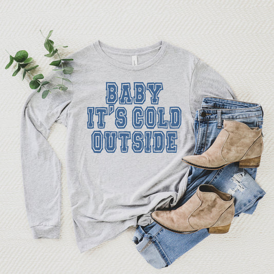 Distressed Baby It's Cold Outside | Long Sleeve Tee