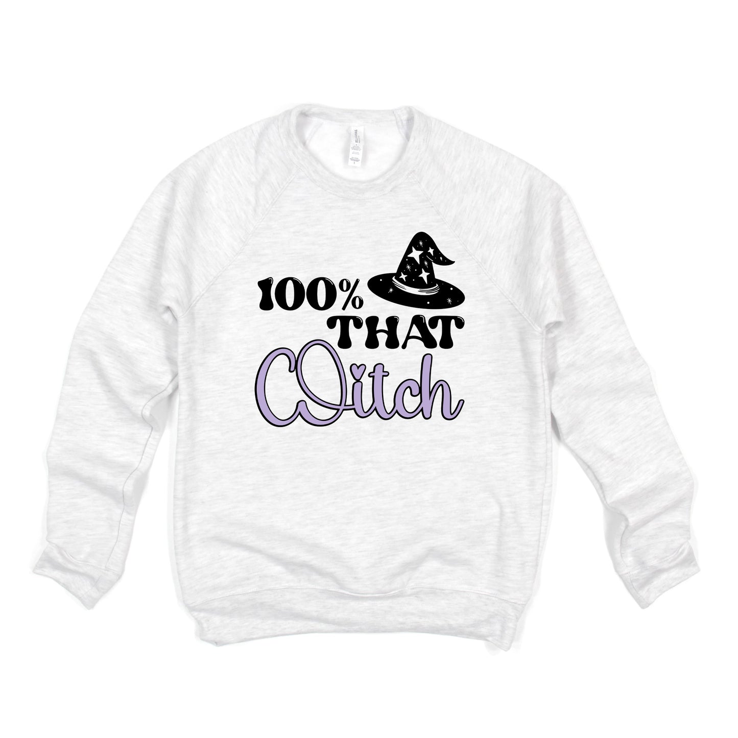 100% That Witch Hat | Bella Canvas Sweatshirt