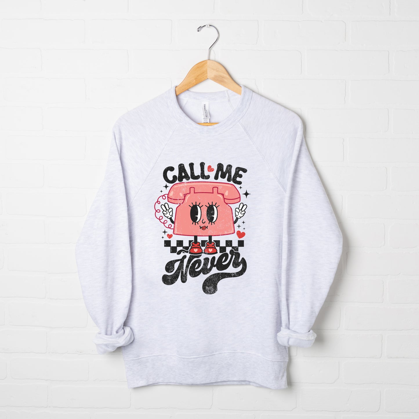 Call Me Never Phone  | Bella Canvas Sweatshirt