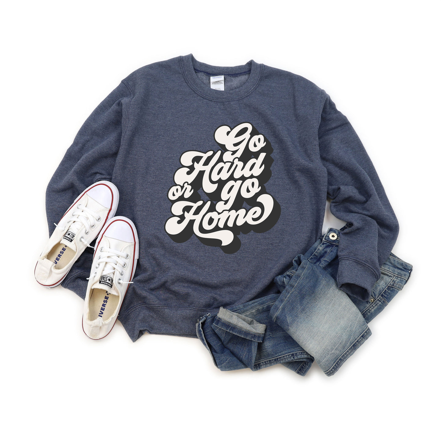 Retro Go Hard Or Go Home | Sweatshirt