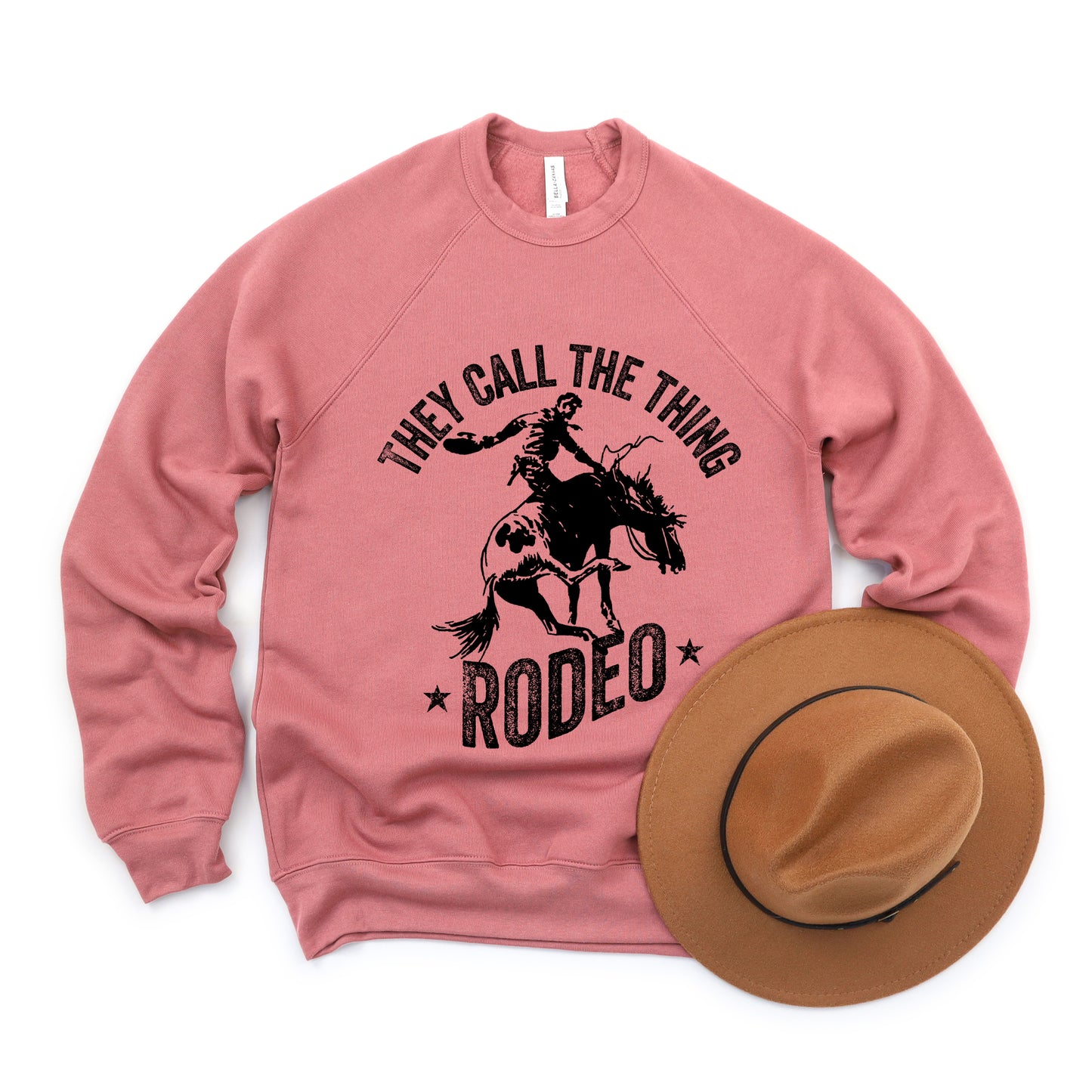 Call the Things Rodeo Stars | Bella Canvas Sweatshirt