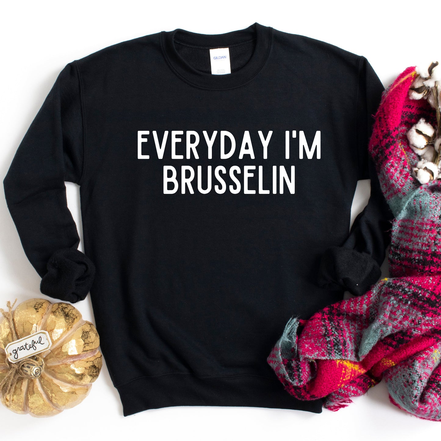 Clearance Everyday I'm Brusselin | Sweatshirt