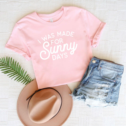 I Was Made For Sunny Days Cursive | Short Sleeve Graphic Tee