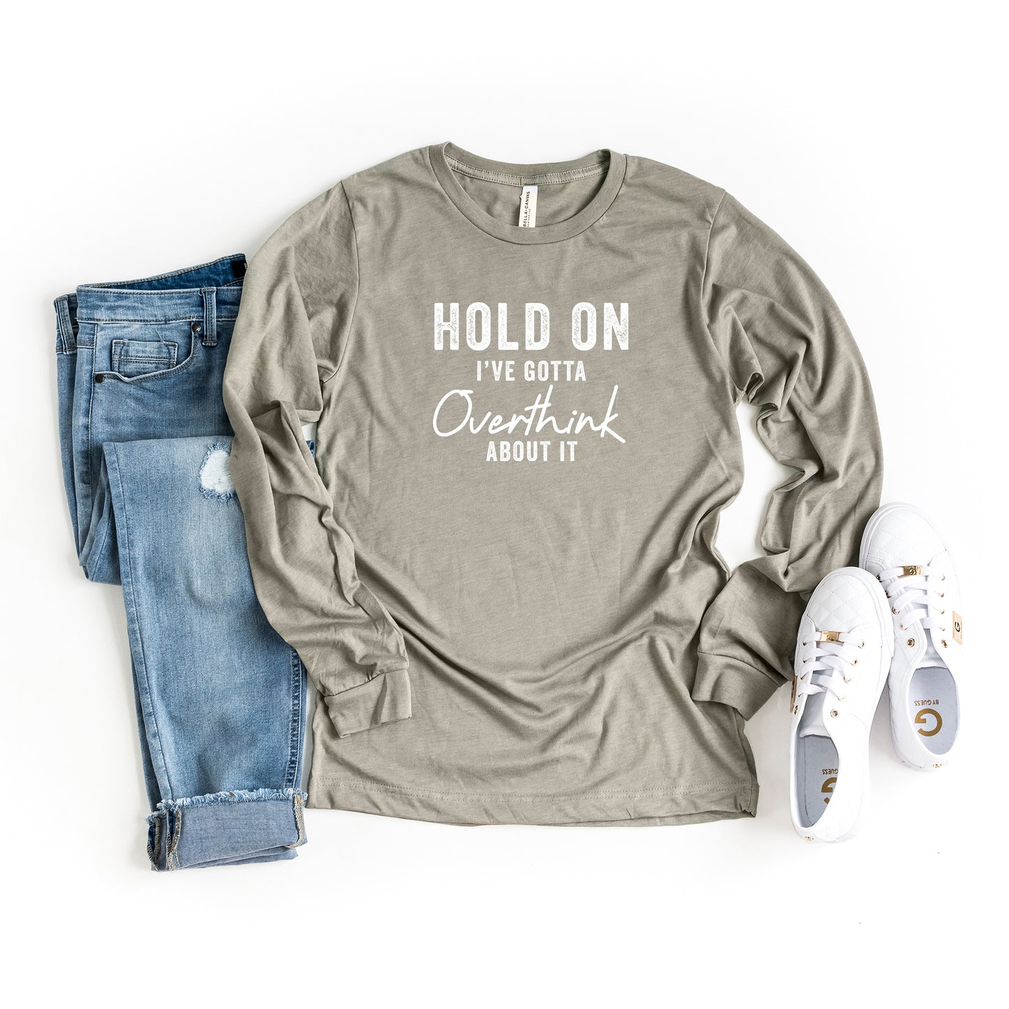 Hold On I've Got to Overthink About It | Long Sleeve Graphic Tee